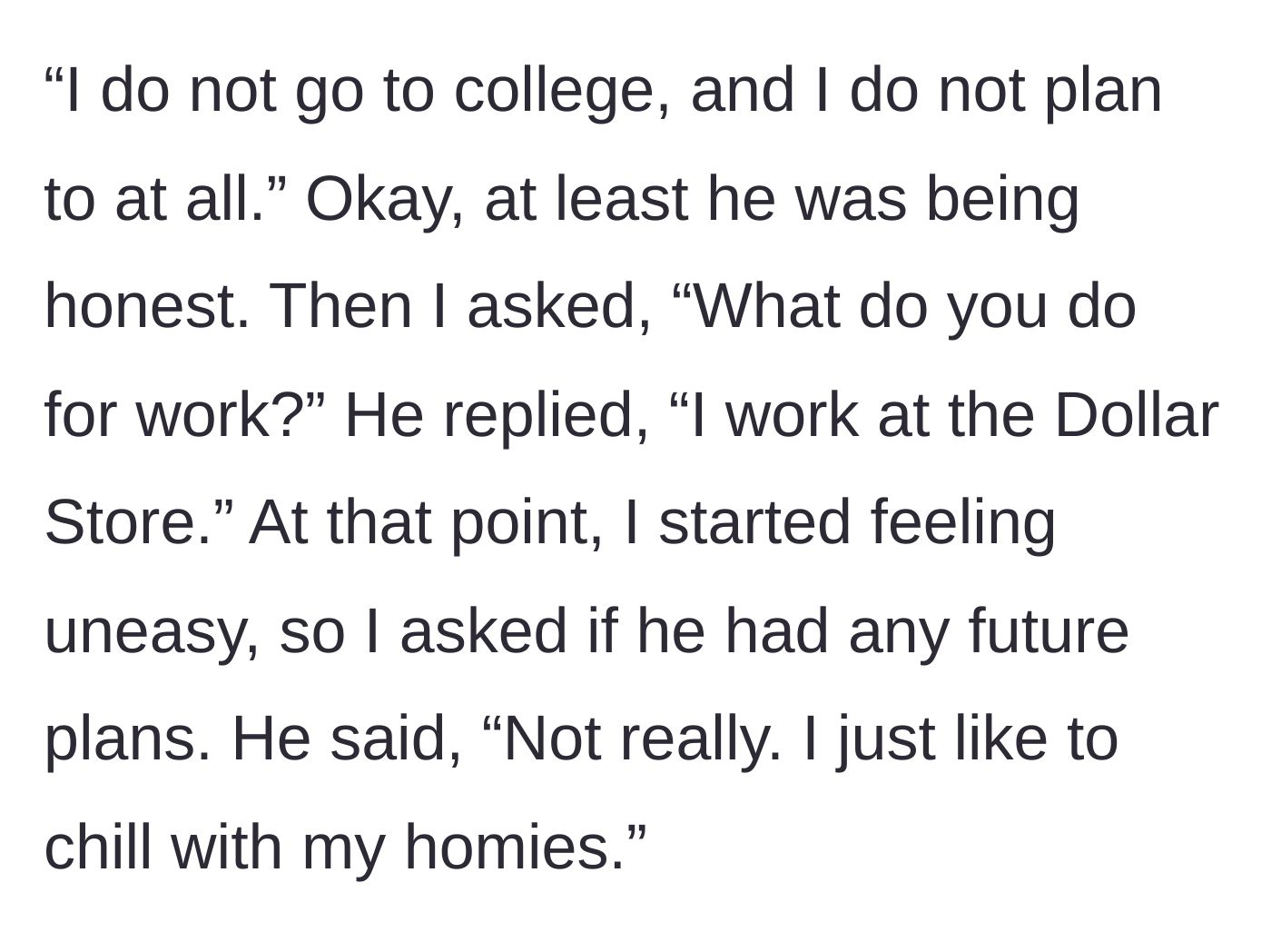 Story part 3 - The boyfriend admits he works at a dollar store and just likes to chill.