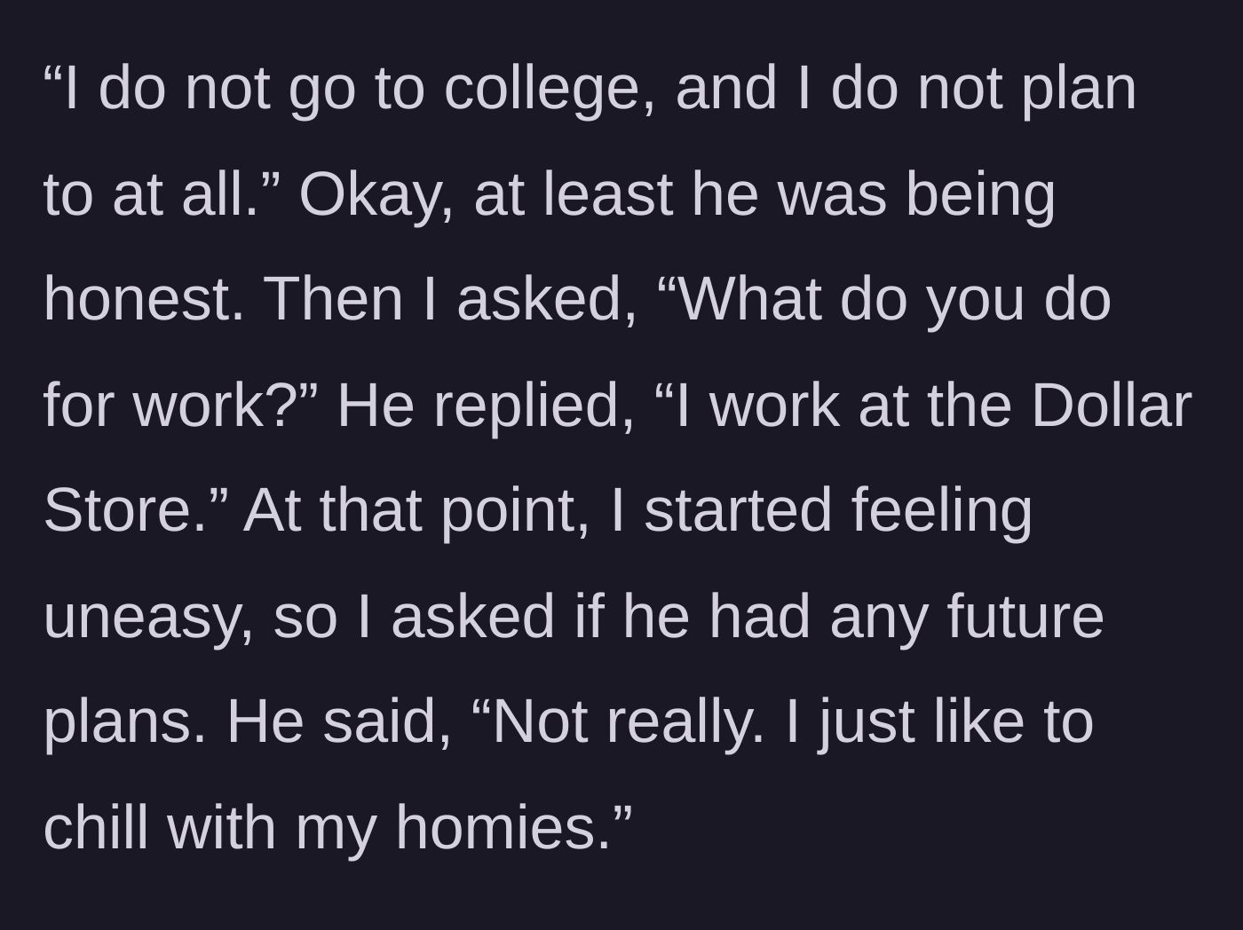 Story part 3 - The boyfriend admits he works at a dollar store and just likes to chill.