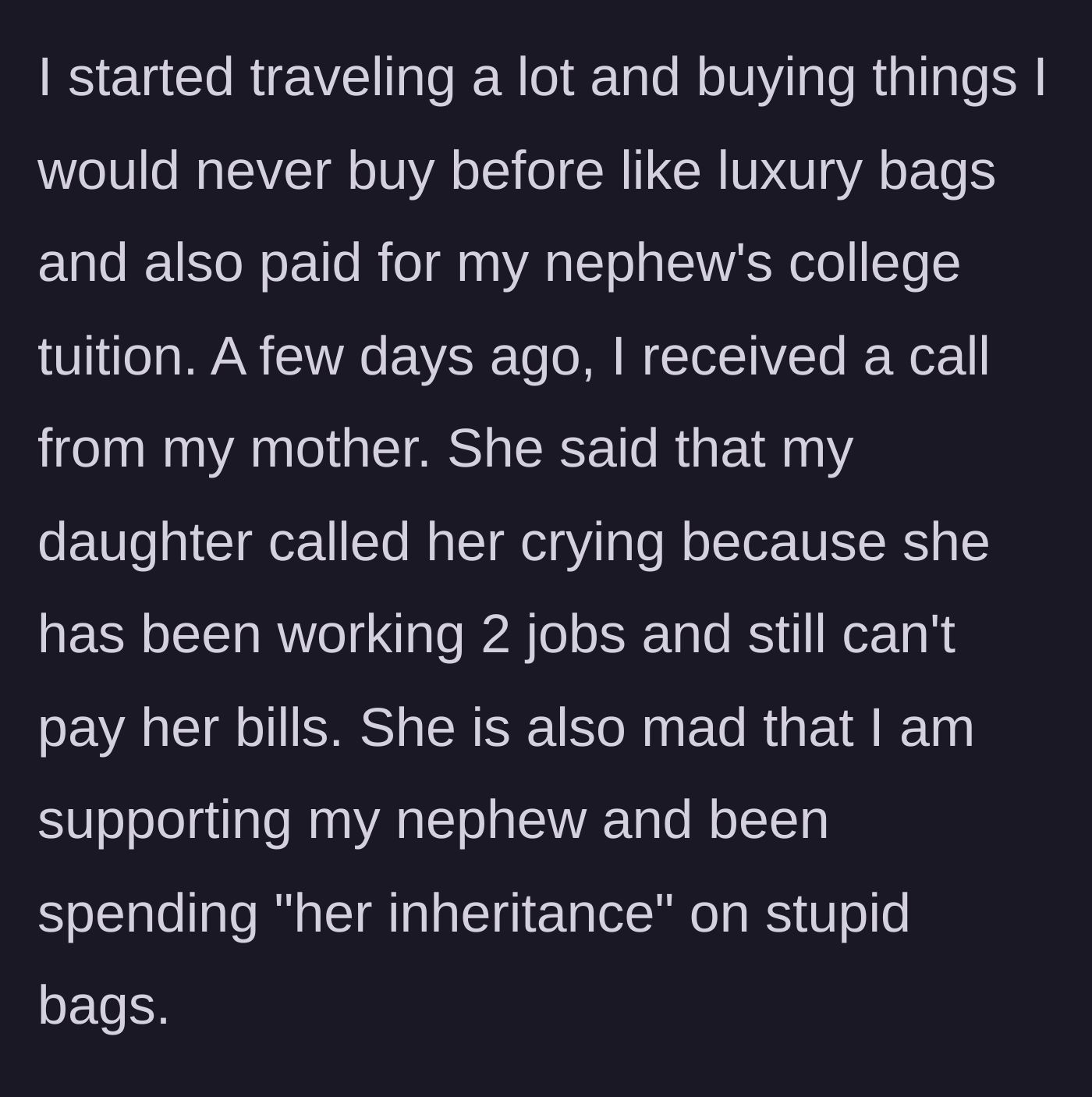 Story part 8 - The mother buys luxury goods and funds her nephew, prompting a meltdown from the daughter via the grandmother.