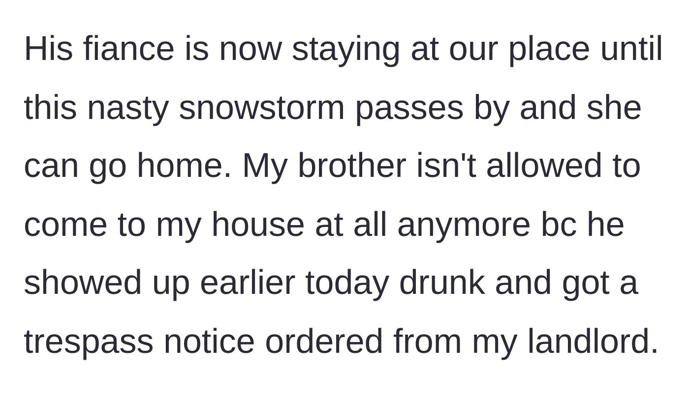 Story part 11 - The ex-fiancée shelters at the main character's house during a snowstorm while the drunk brother gets slapped with a trespass notice.