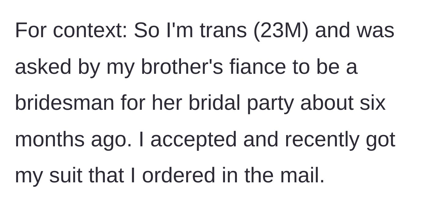 Story part 1 - Main character, a 23-year-old trans man, accepts the bridesman role from his future sister-in-law and receives his custom suit.