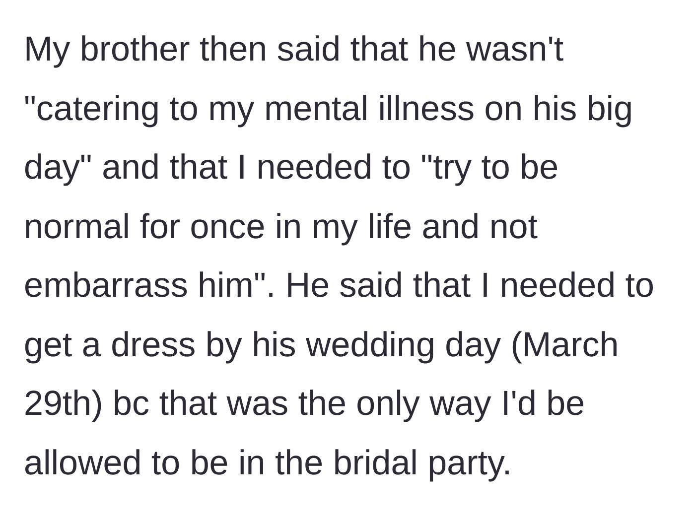 Story part 3 - The brother calls the main character's identity an illness and demands he wear a dress so he doesn't embarrass him.