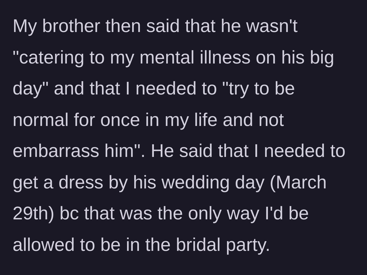 Story part 3 - The brother calls the main character's identity an illness and demands he wear a dress so he doesn't embarrass him.