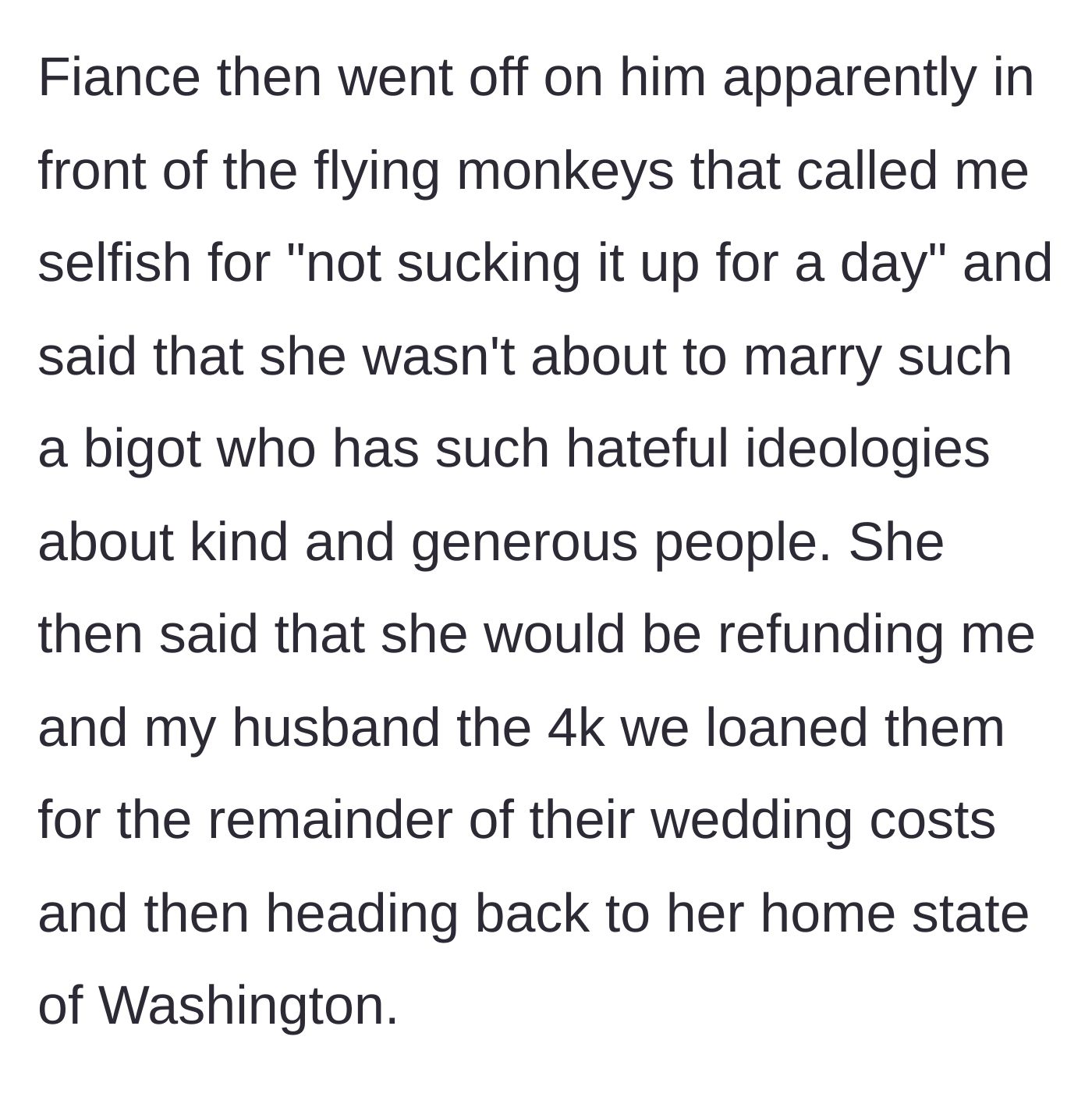 Story part 9 - The fiancée dumps him in front of his toxic family and promises to refund the $4k loan to the main character.