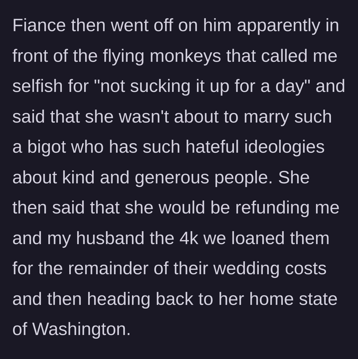 Story part 9 - The fiancée dumps him in front of his toxic family and promises to refund the $4k loan to the main character.