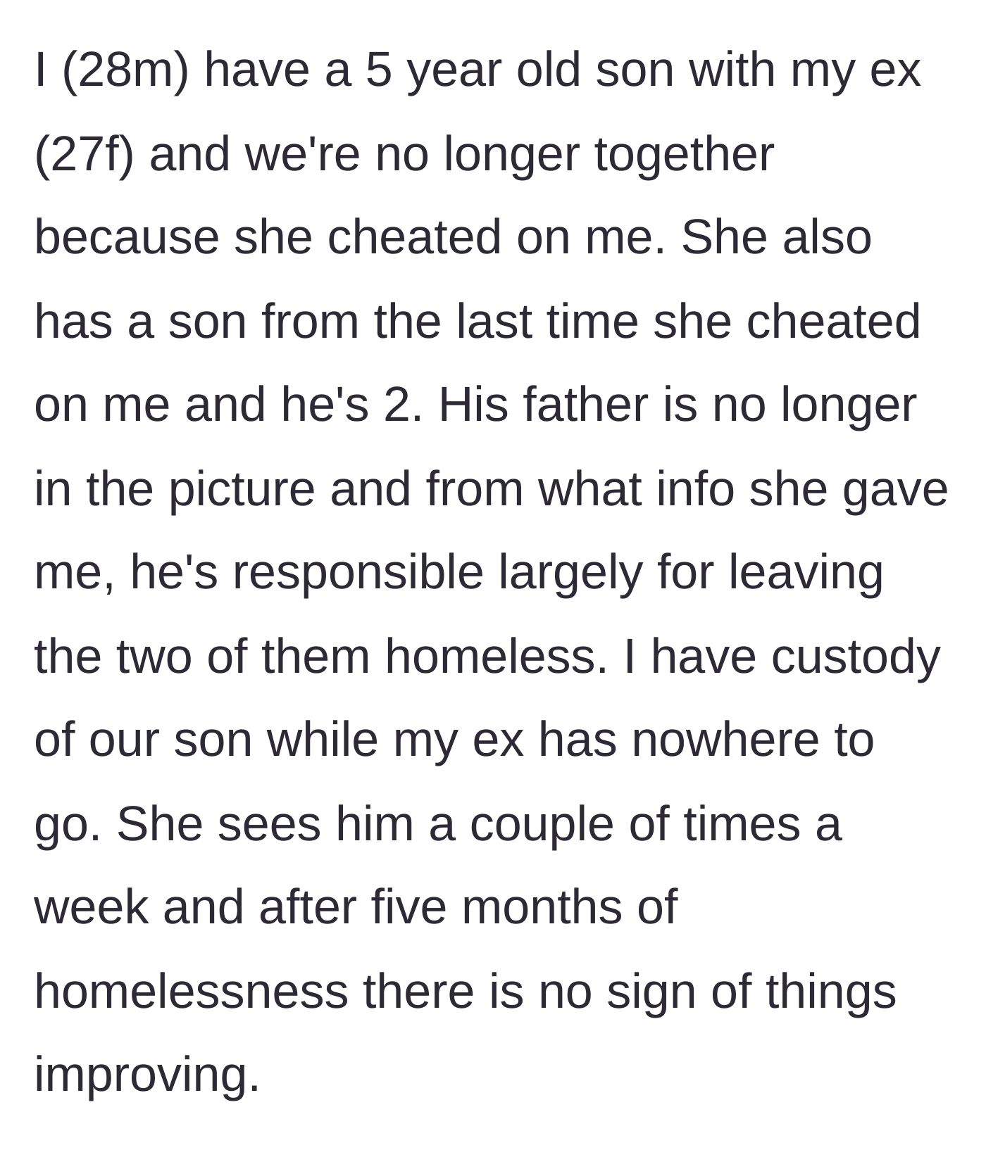 Story part 1 - Introduction to the author having custody of his son while his cheating ex and her affair child are homeless.