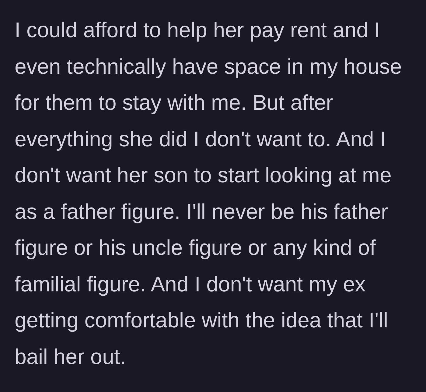 Story part 5 - The author admits he has the money and space to help, but flat-out refuses to be her safety net or a father figure to her affair child.