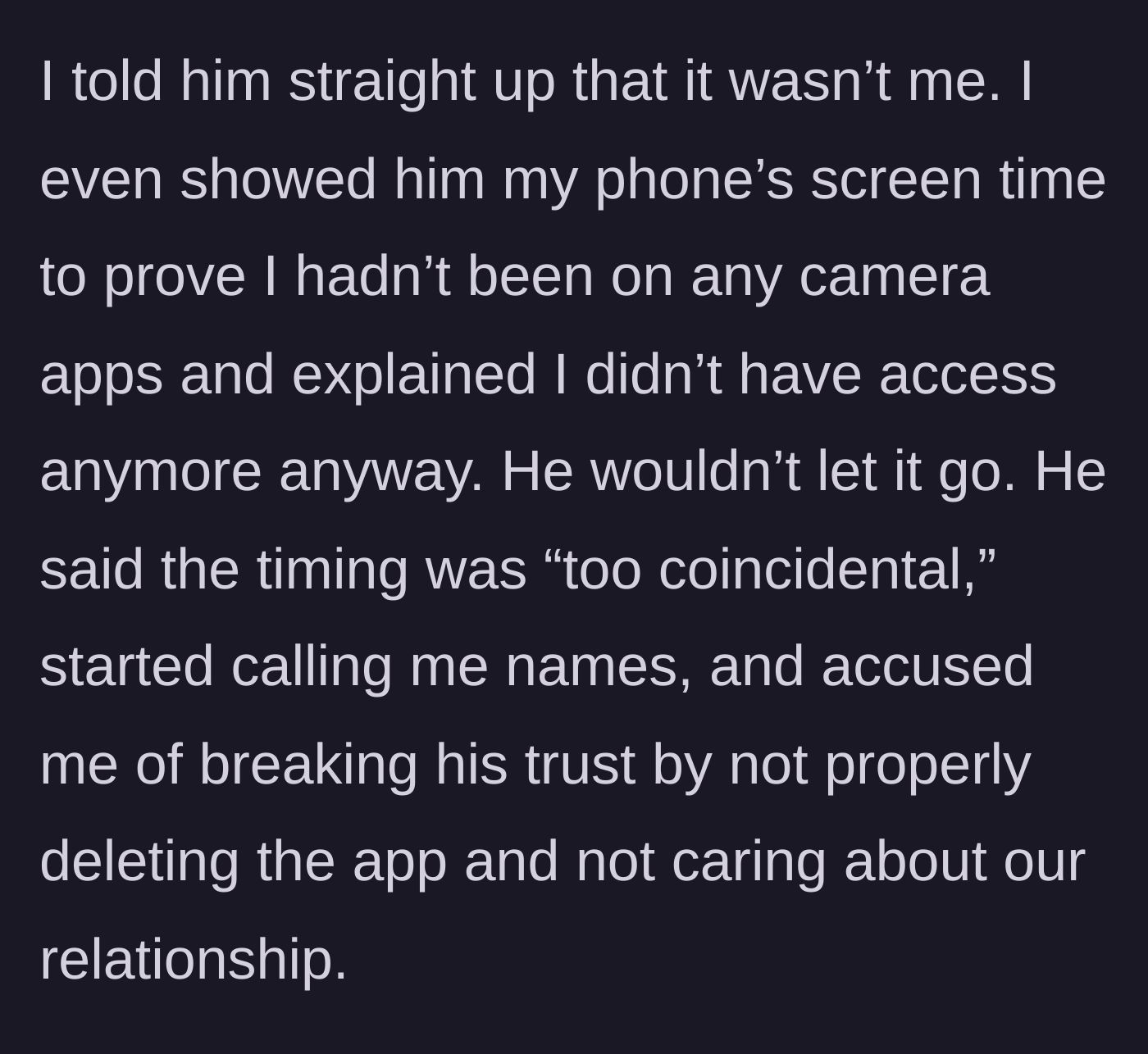 Story part 5 - She provides hard proof via her phone's screen time, but he doubles down on the insults and accusations.