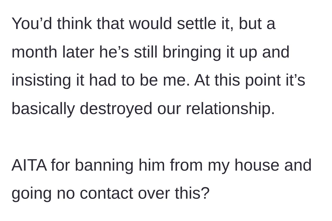 Story part 8 - A month later, the brother still refuses to admit he was wrong, leading to complete estrangement.