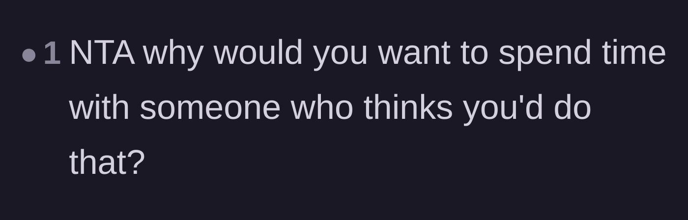 Comment thread 5 - A reader asking why the sister would even want to maintain a relationship with someone who thinks so poorly of her.
