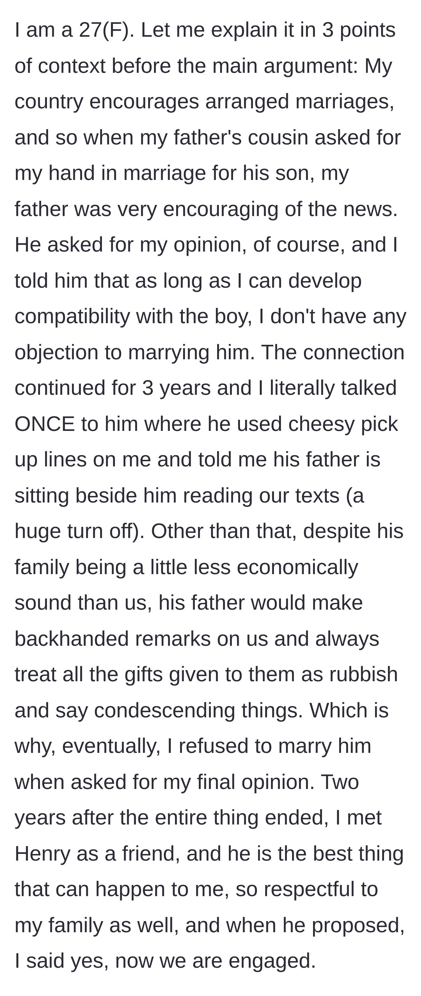 Story part 1 - The author explains politely rejecting an awkward arranged marriage years ago and eventually finding happiness with her current fiancé, Henry.