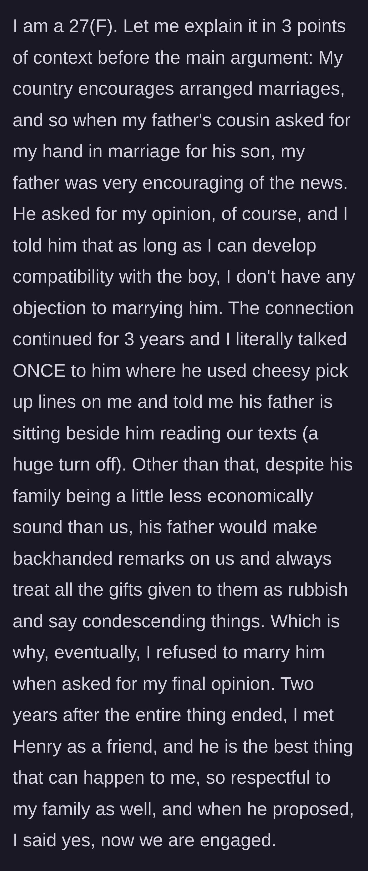 Story part 1 - The author explains politely rejecting an awkward arranged marriage years ago and eventually finding happiness with her current fiancé, Henry.