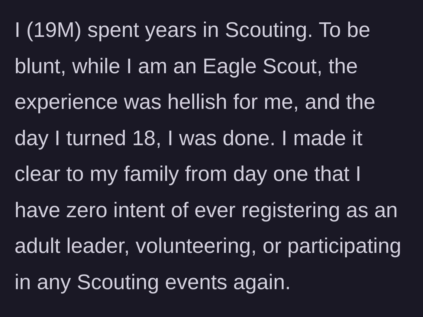 Story part 1 - A 19-year-old guy proudly declaring his retirement from Scouting on his 18th birthday while walking away from a campsite.