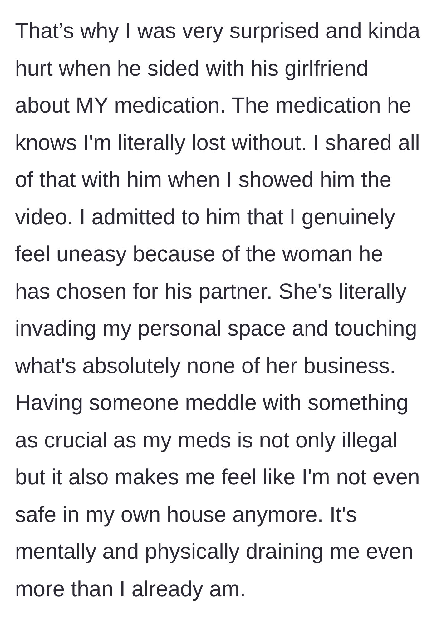 Story part 6 - The author explains to their father how unsafe and violated they feel having his girlfriend meddle with their crucial medication.