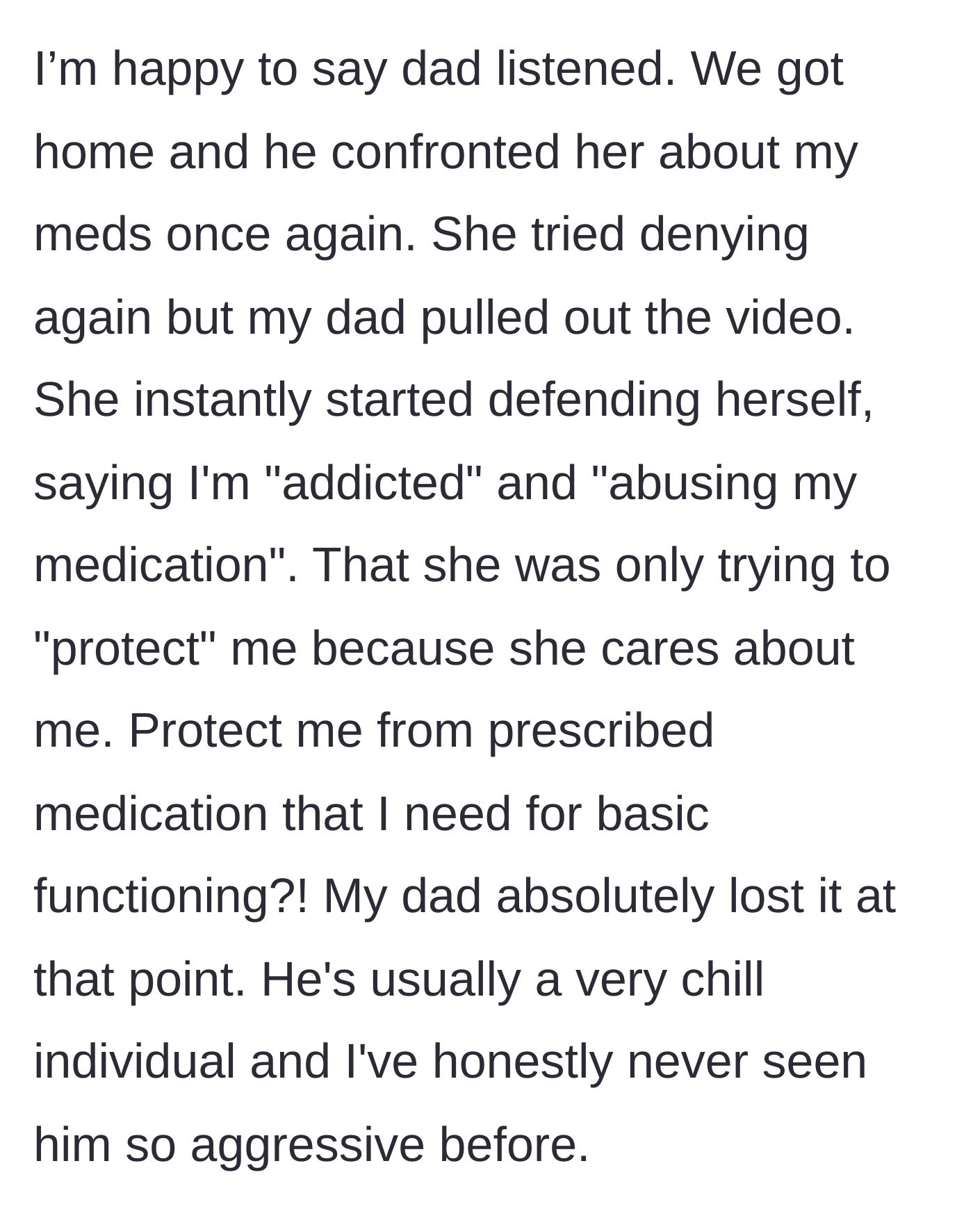 Story part 7 - The father confronts his girlfriend with the video, and she claims she only stole the pills to protect the author from an addiction.