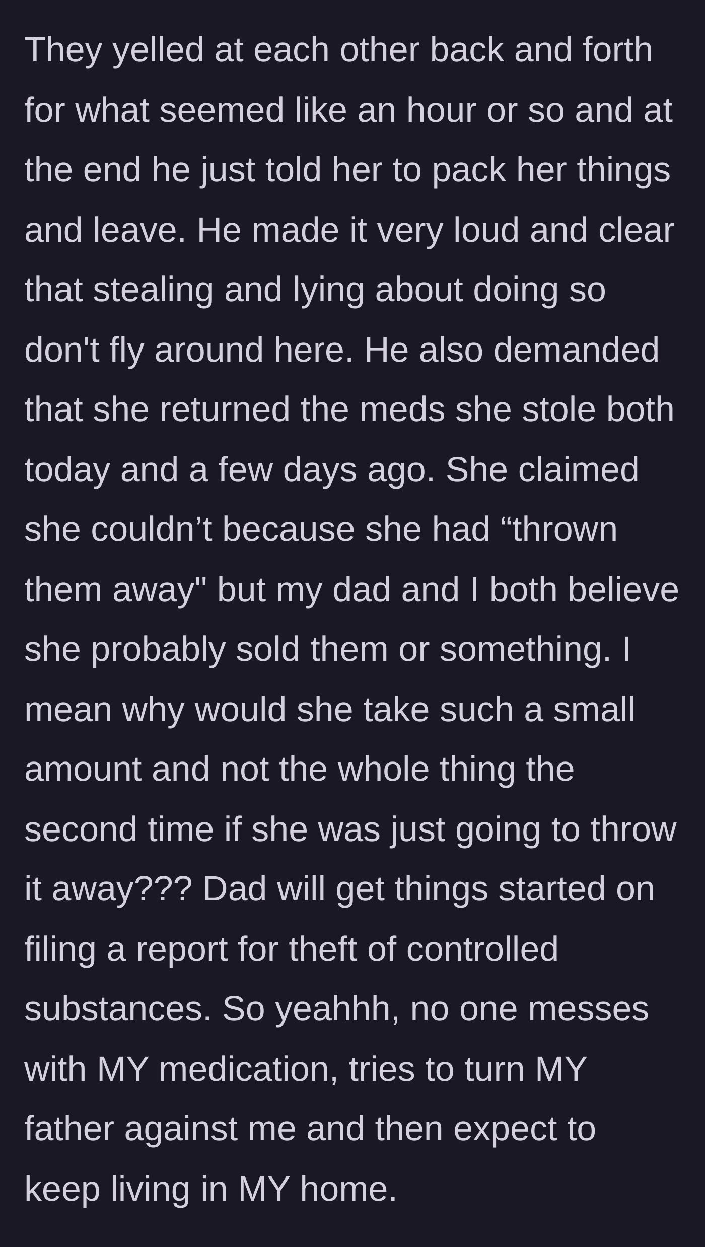 Story part 8 - The father kicks his girlfriend out after an argument, suspects she sold the pills, and prepares to file a police report.