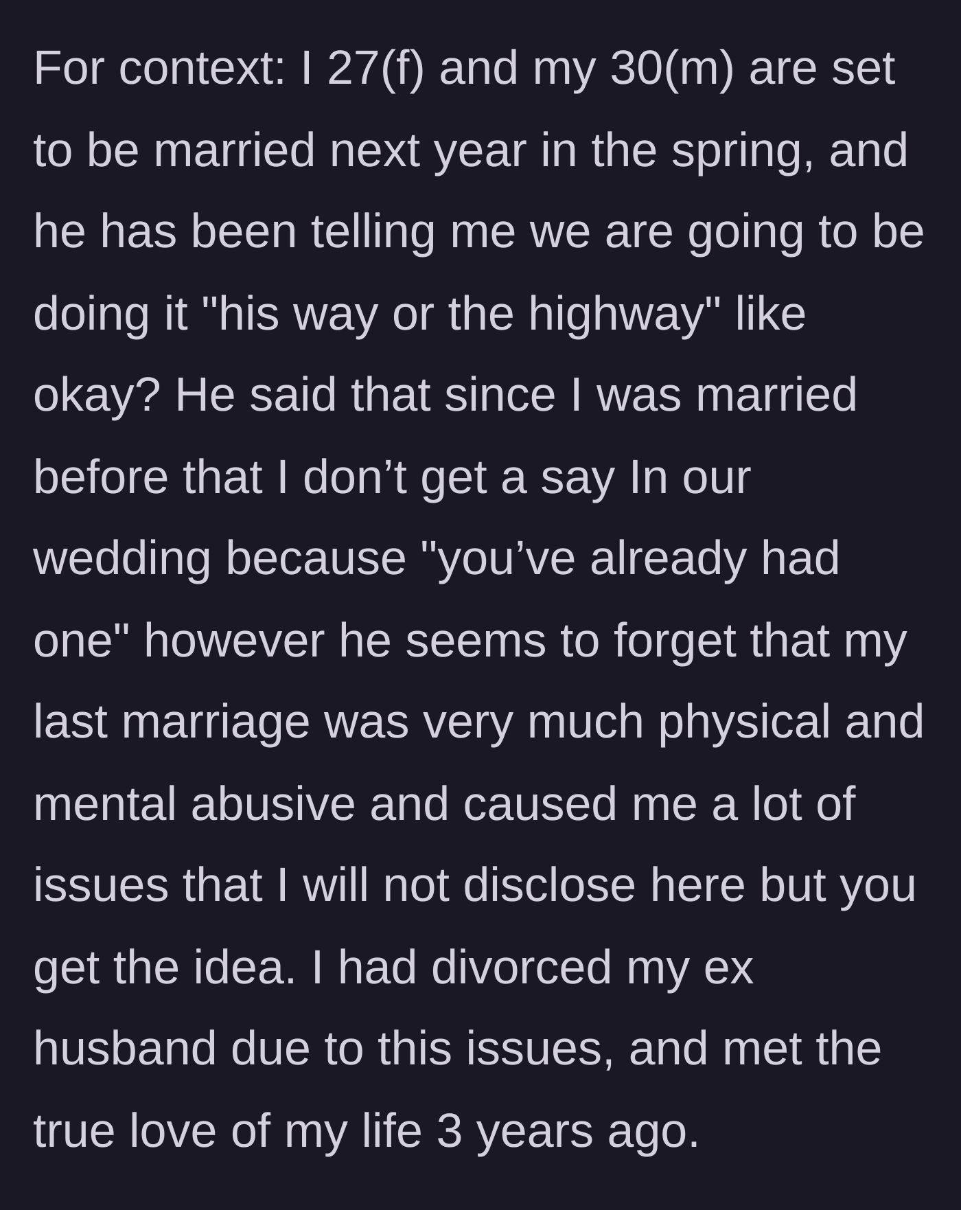 Story part 1 - The bride explains her past abusive marriage and her fiancé's strict demand to control their entire upcoming wedding.