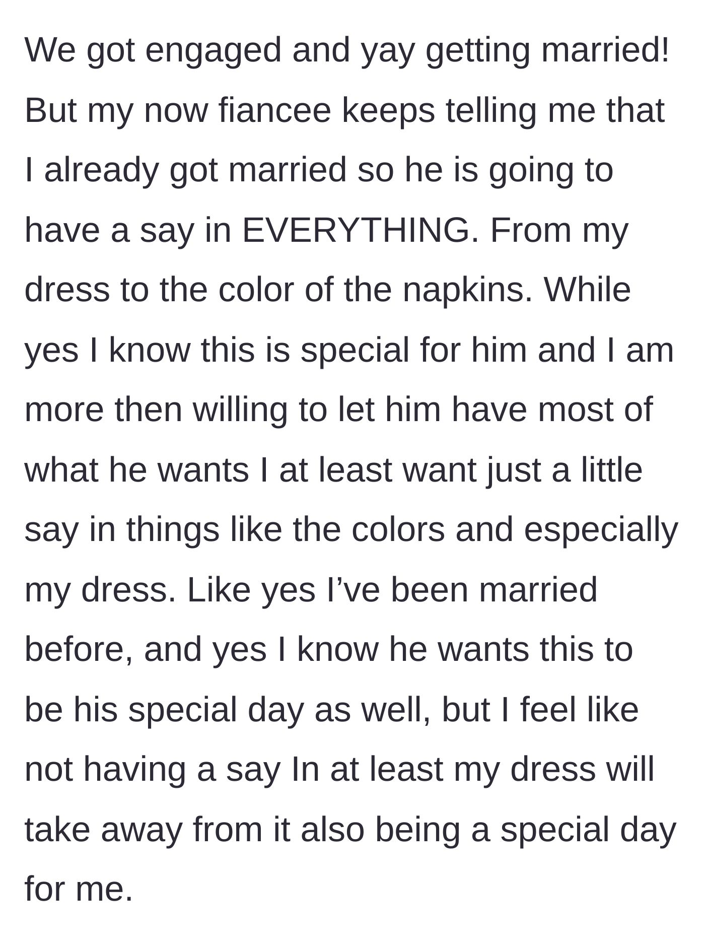 Story part 2 - The bride expresses a desire to at least pick her own dress and wedding colors, despite his controlling demands.