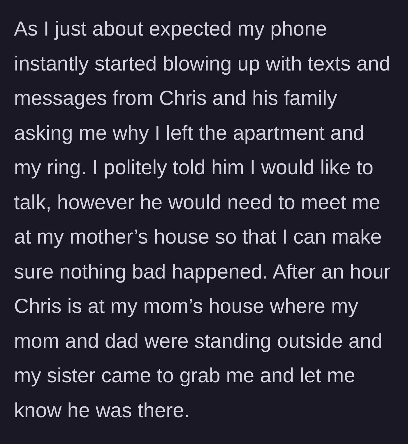Story part 6 - The fiancé and his family text relentlessly until she agrees to meet him safely at her parents' house.