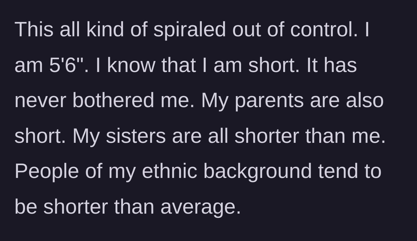 Story part 1 - The main character establishes his height and ethnic background as a non-issue in his personal life.
