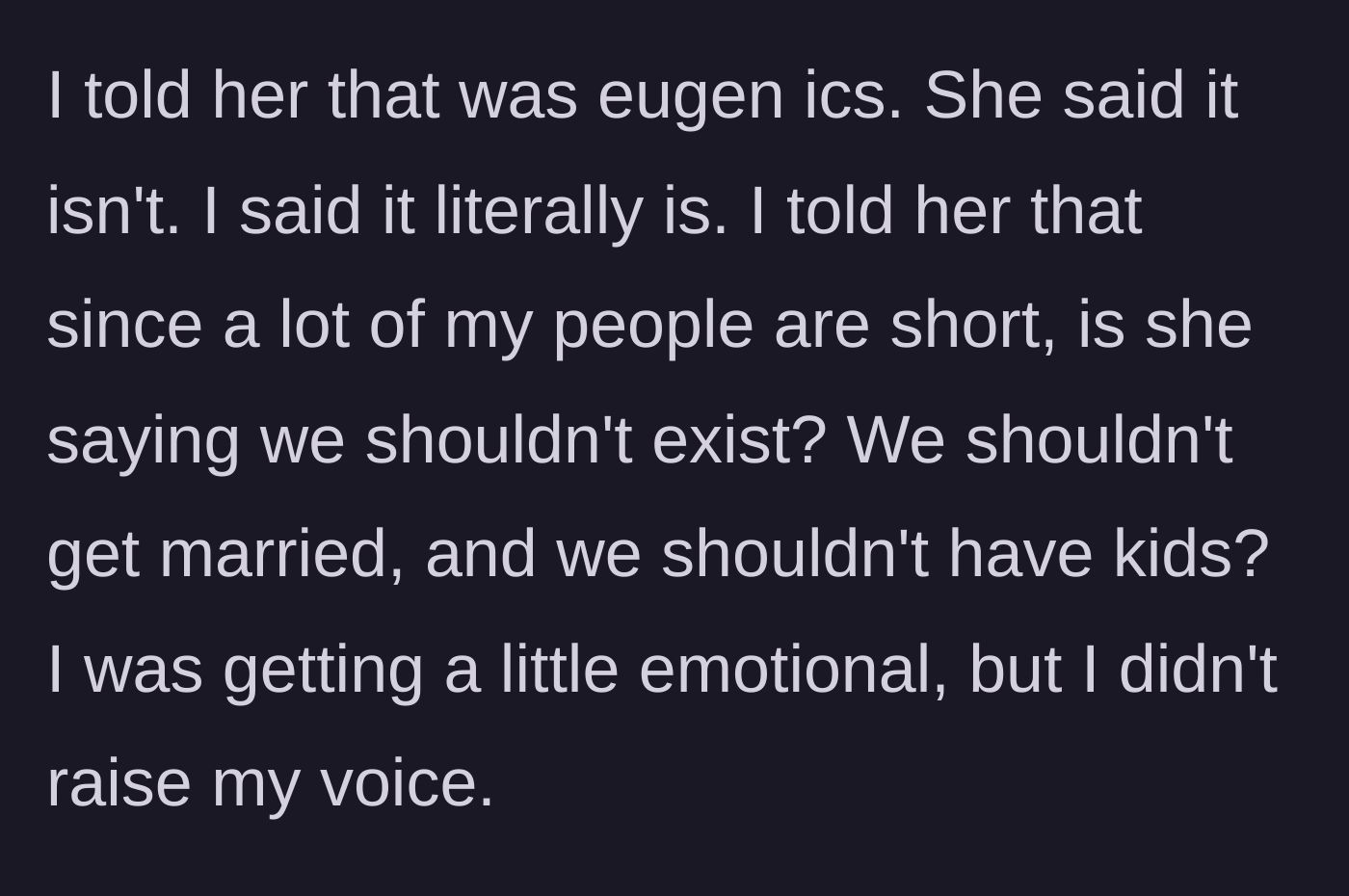 Story part 3 - The main character correctly labels her argument as eugenics and points out the racial implications.