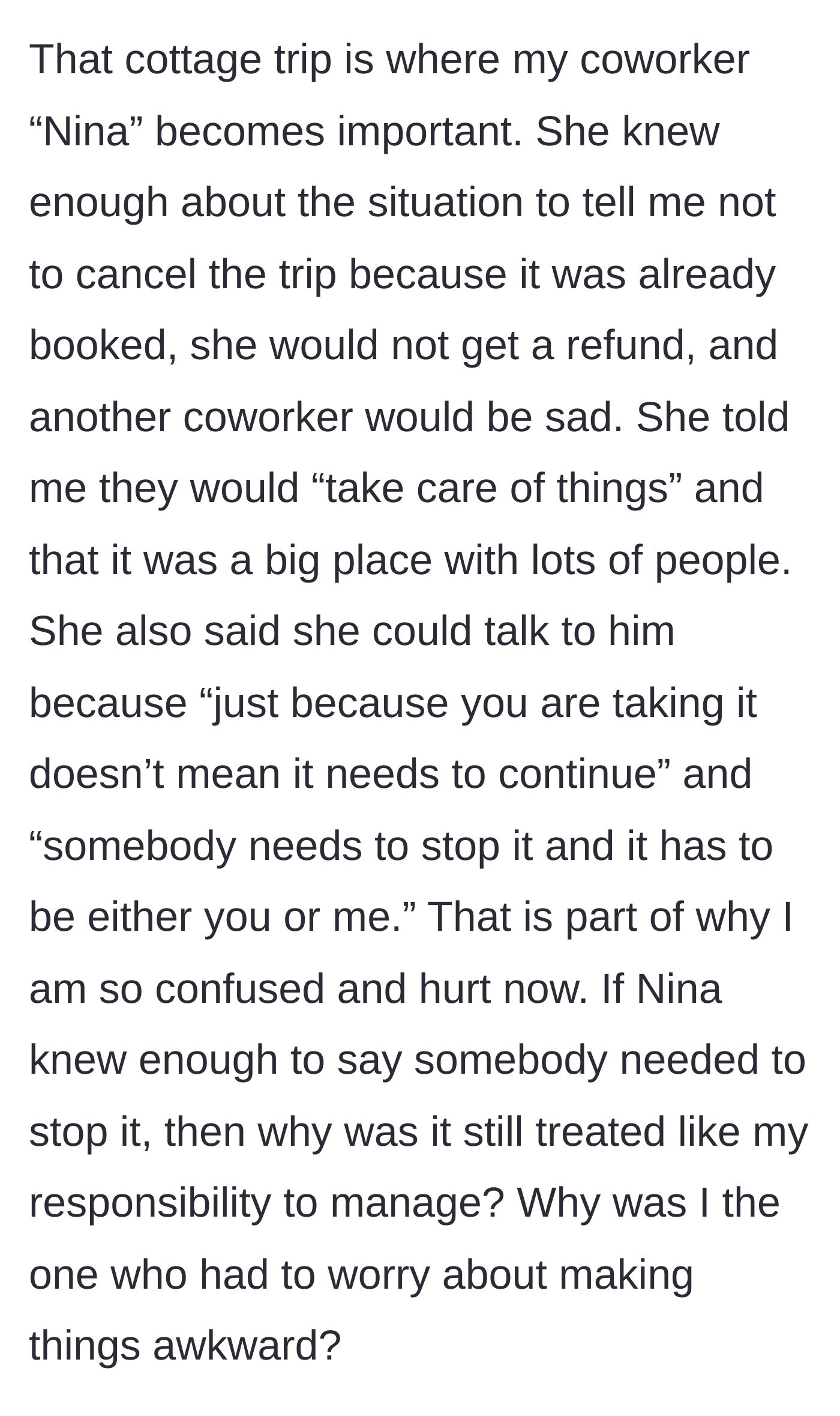Story part 10 - Nina pressuring him to endure the harassment to save a cottage trip.