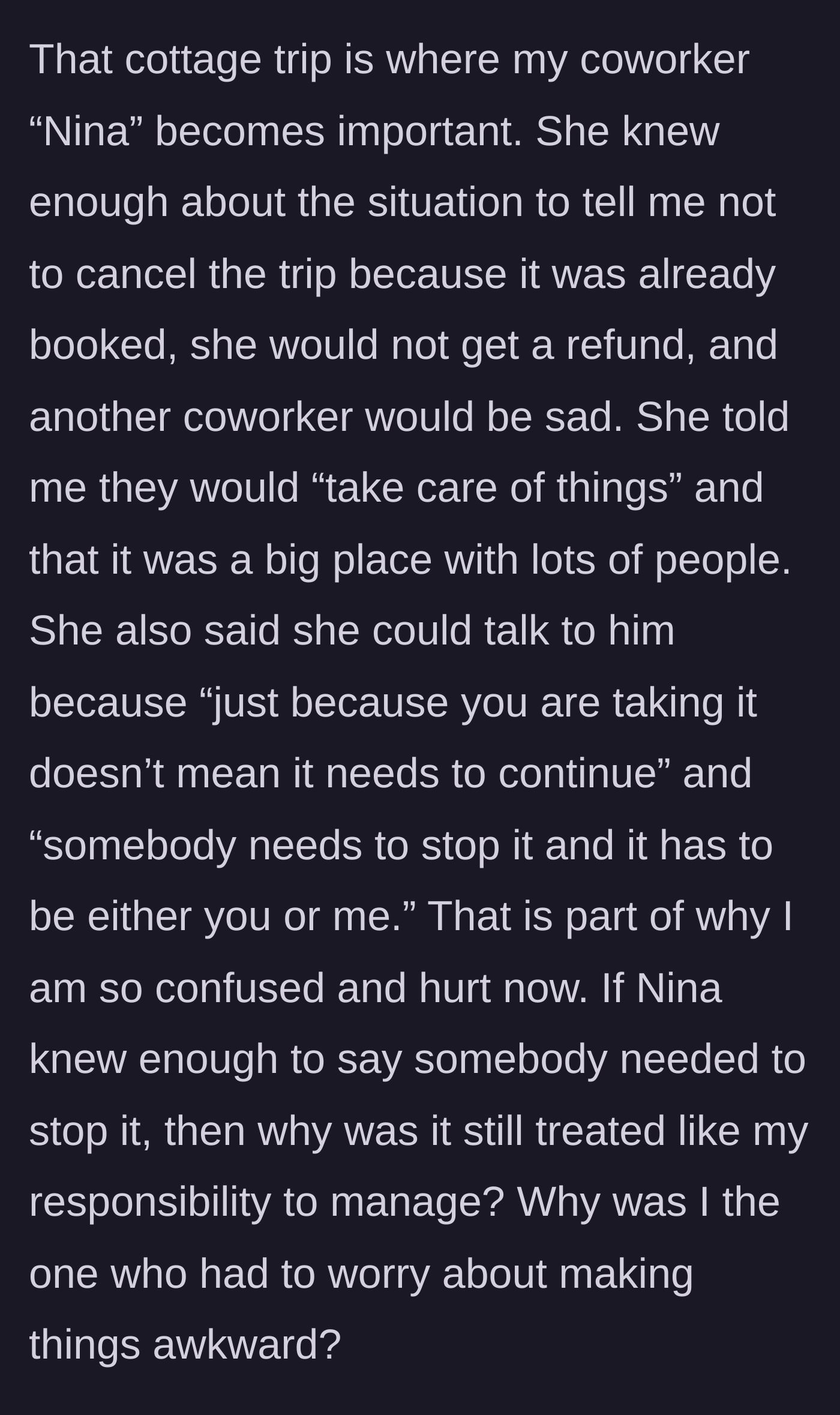 Story part 10 - Nina pressuring him to endure the harassment to save a cottage trip.