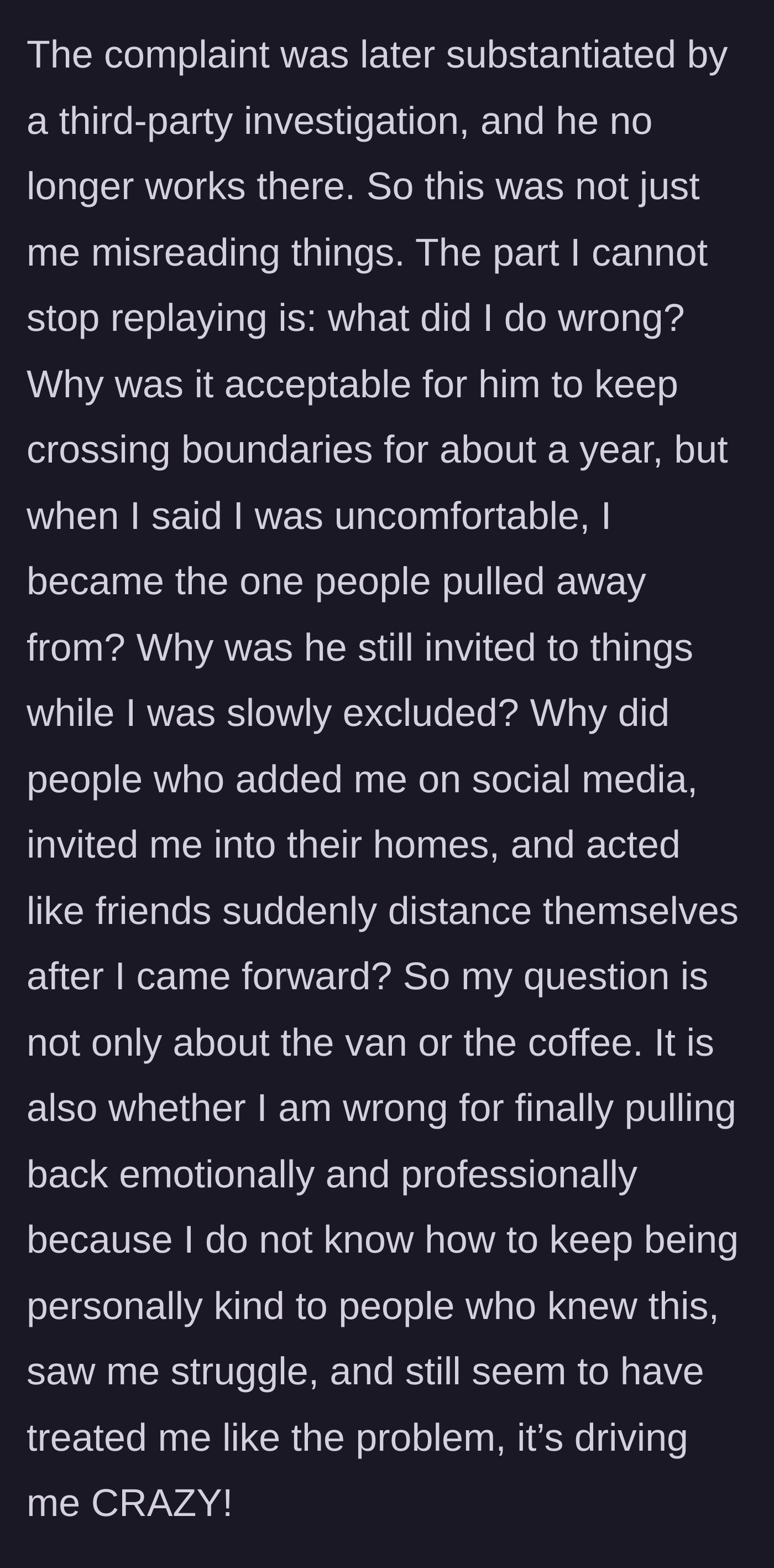 Story part 12 - Pleading to understand why he is being punished for surviving harassment.