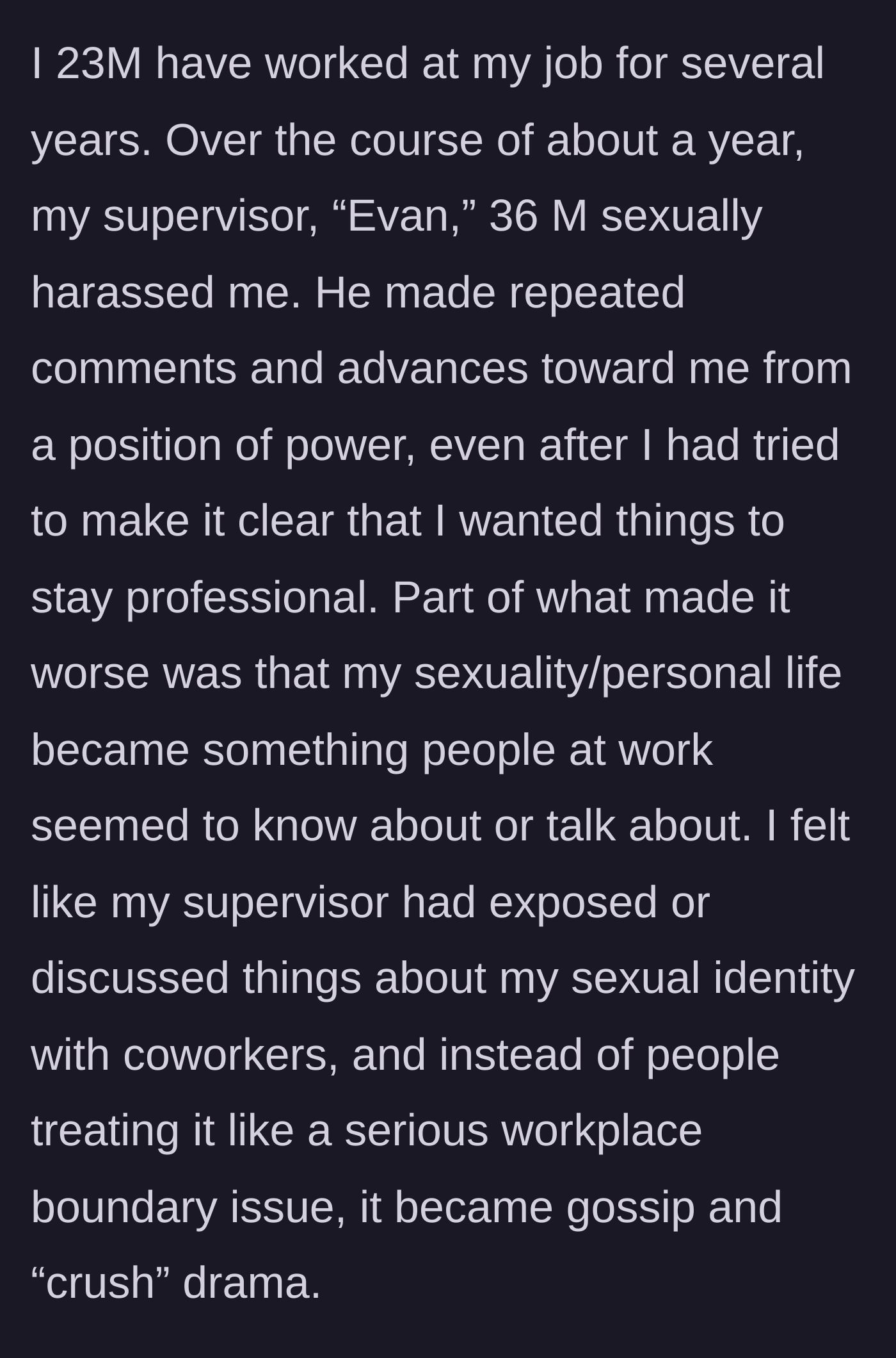 Story part 1 - Supervisor inappropriately targeting a young employee and turning it into office gossip.