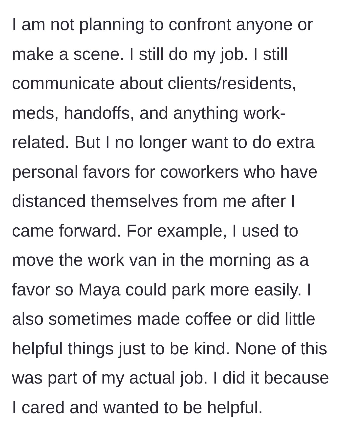 Story part 4 - The main character deciding to stop doing unpaid, kind favors like moving vans and making coffee.