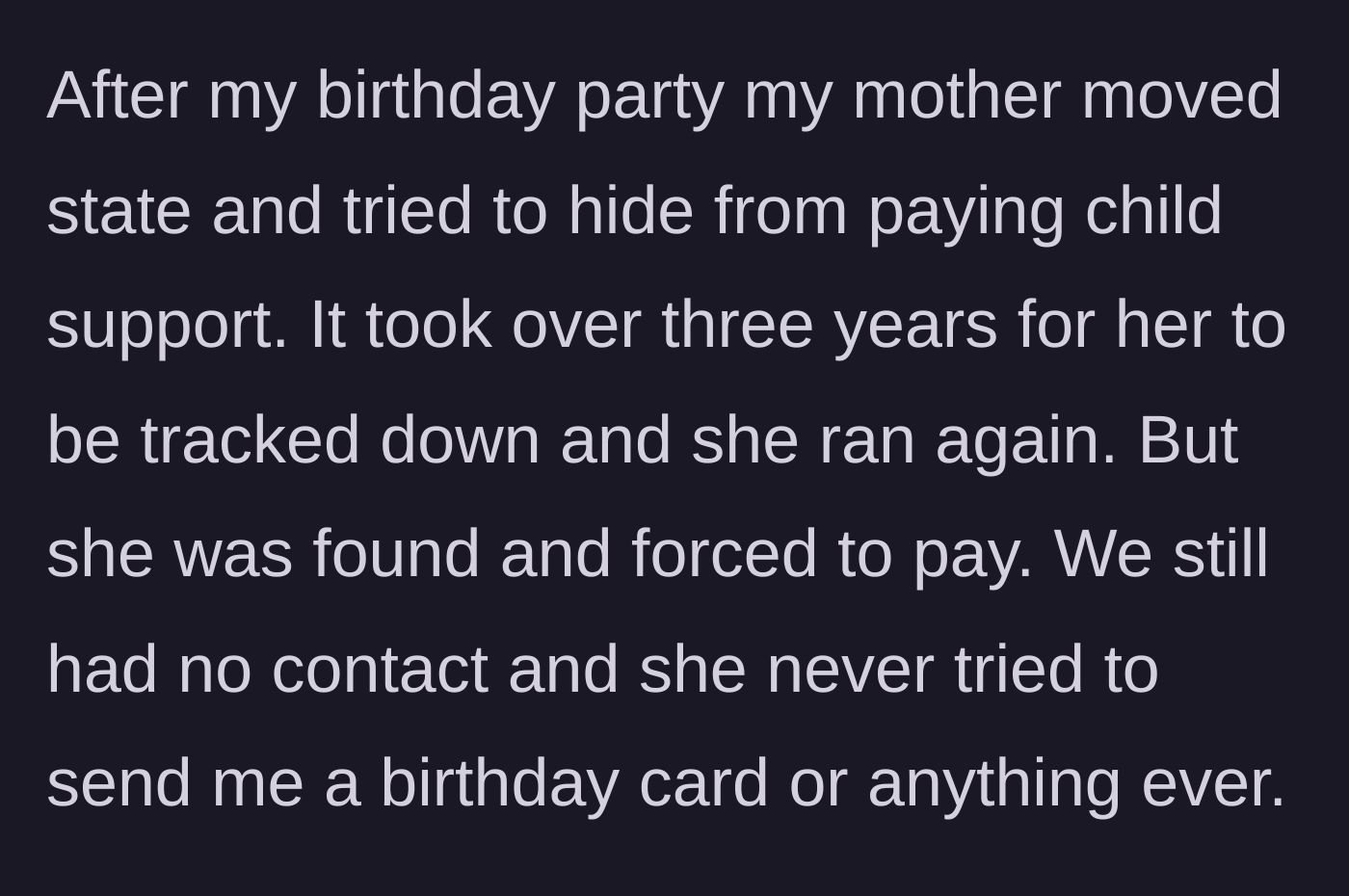 Story part 2 - Mother dodges child support for years and cuts all contact with her son