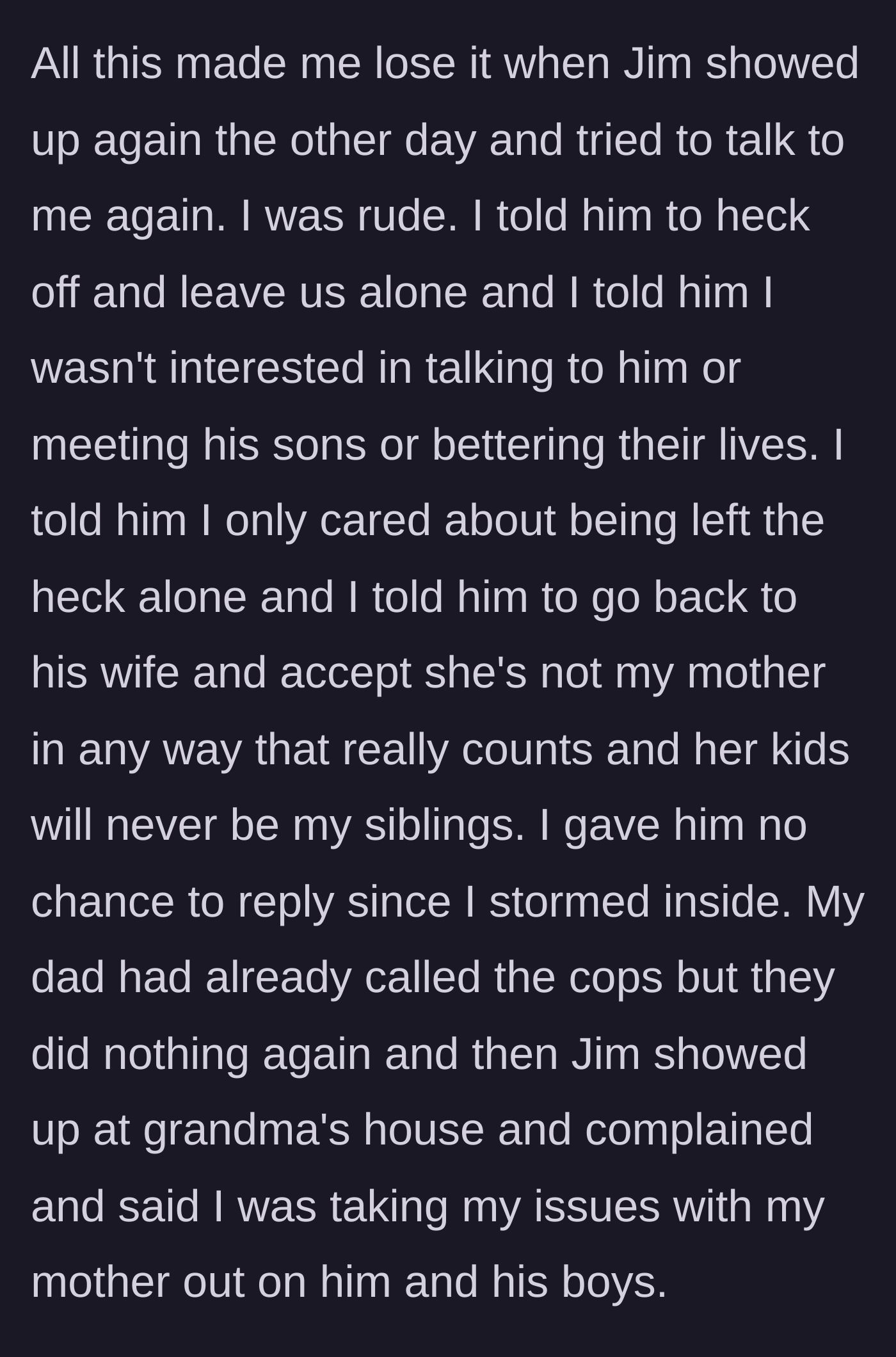 Story part 7 - The teenager finally snaps, yells at Jim to leave them alone, and retreats inside