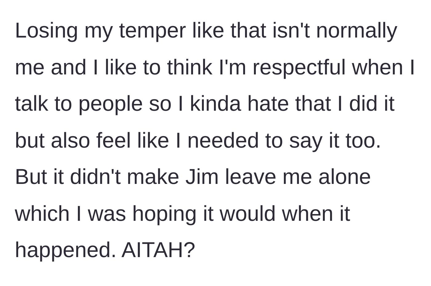 Story part 8 - The teenager reflects on losing his temper as Jim continues to refuse to leave him alone