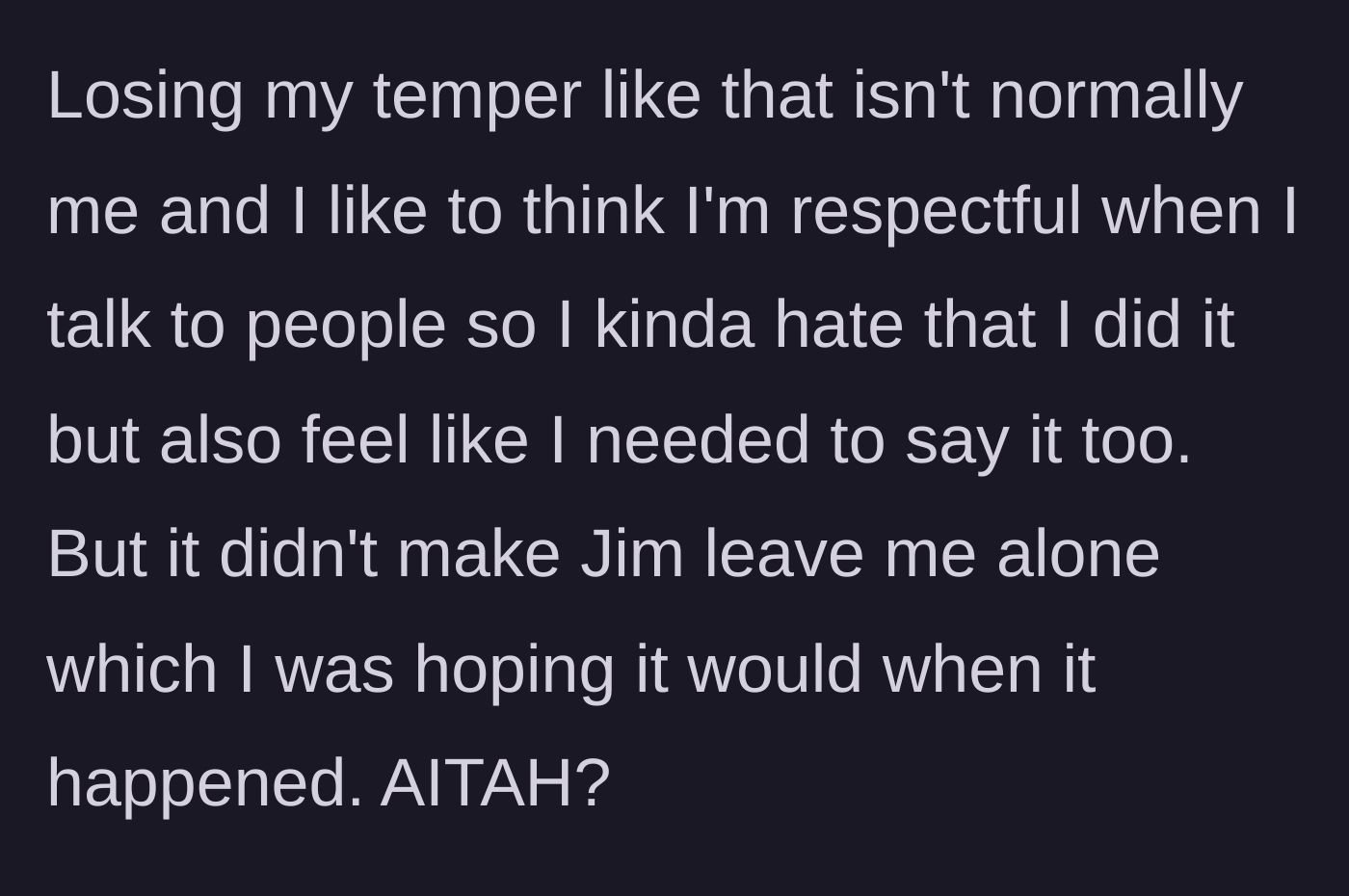Story part 8 - The teenager reflects on losing his temper as Jim continues to refuse to leave him alone