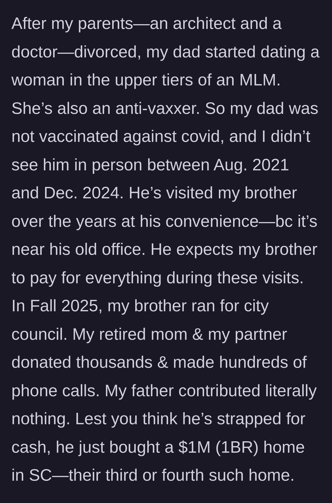 Story part 1 - The author explains their father's absence, his new MLM partner, his failure to support the brother's political campaign, and his recent purchase of a $1 million home.