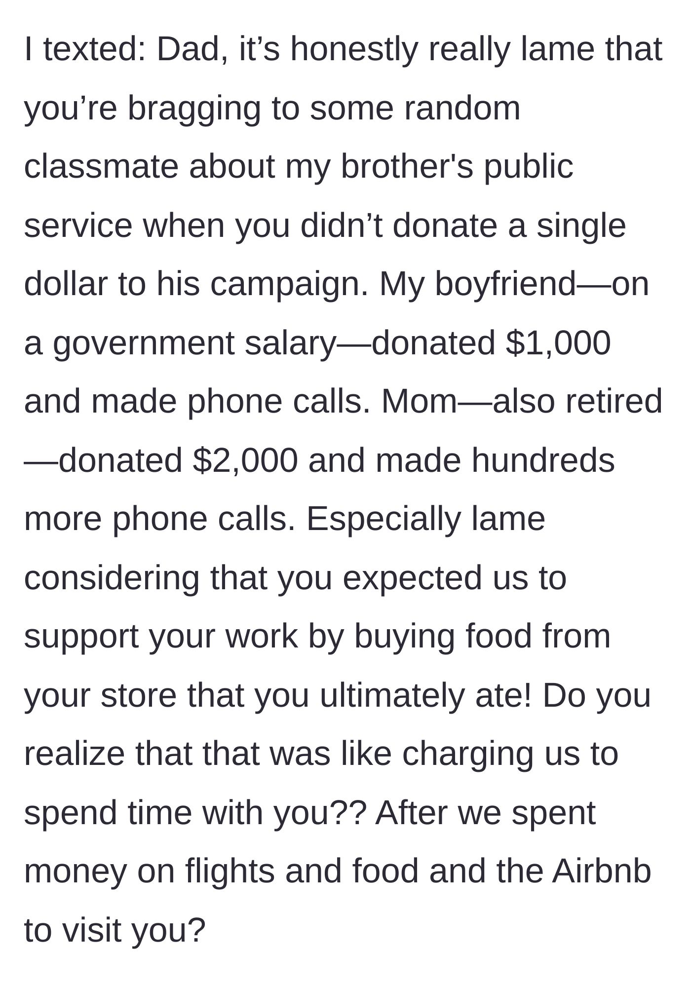 Story part 3 - The author texts their dad, calling out the hypocrisy of bragging about the brother's campaign without donating, and confronts him for treating the grocery bill like an entry fee for his time.