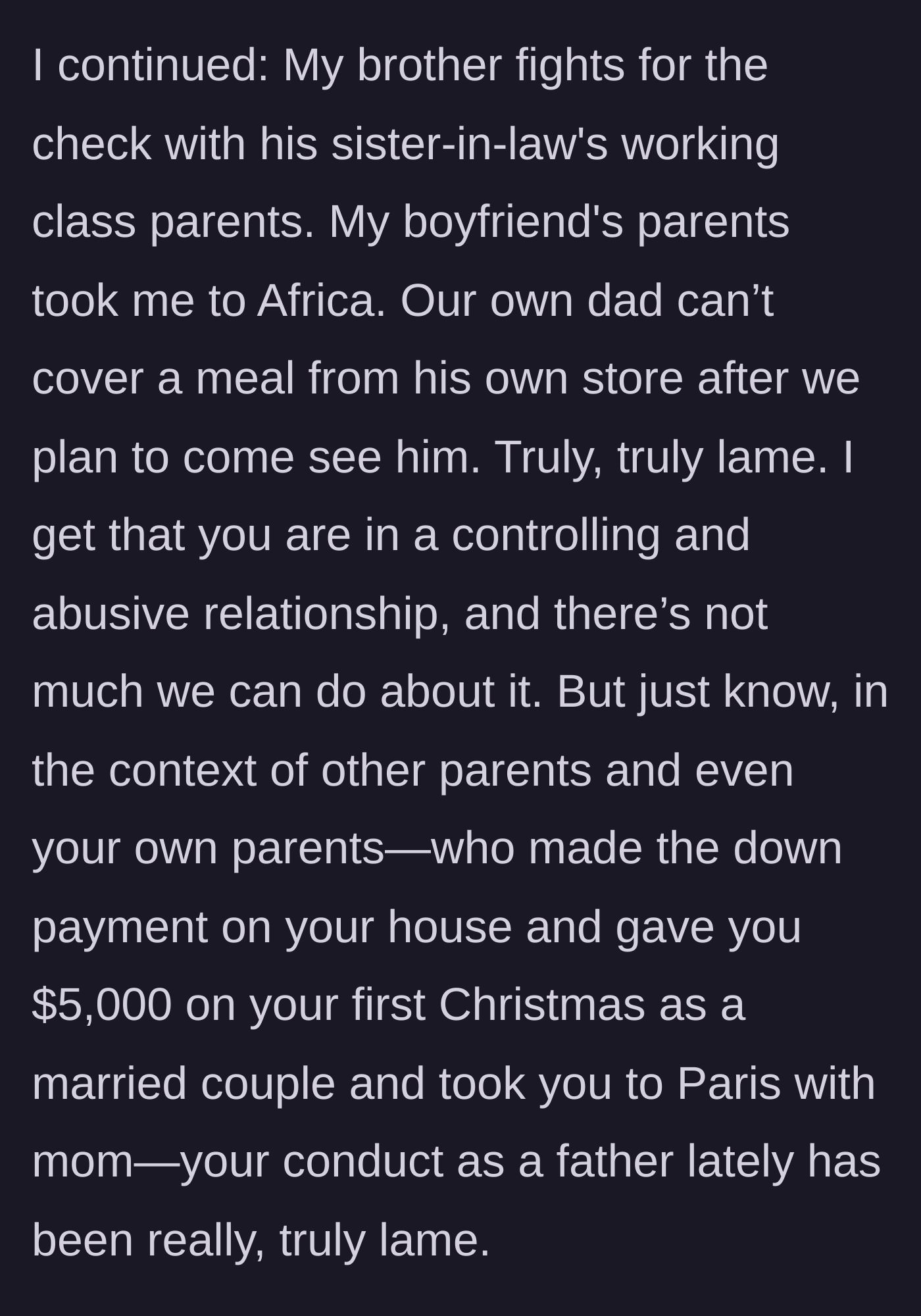 Story part 4 - The text message continues, comparing the father's stinginess to the generosity of other parents and the father's own parents, explicitly labeling his behavior as lame despite a potentially abusive relationship.