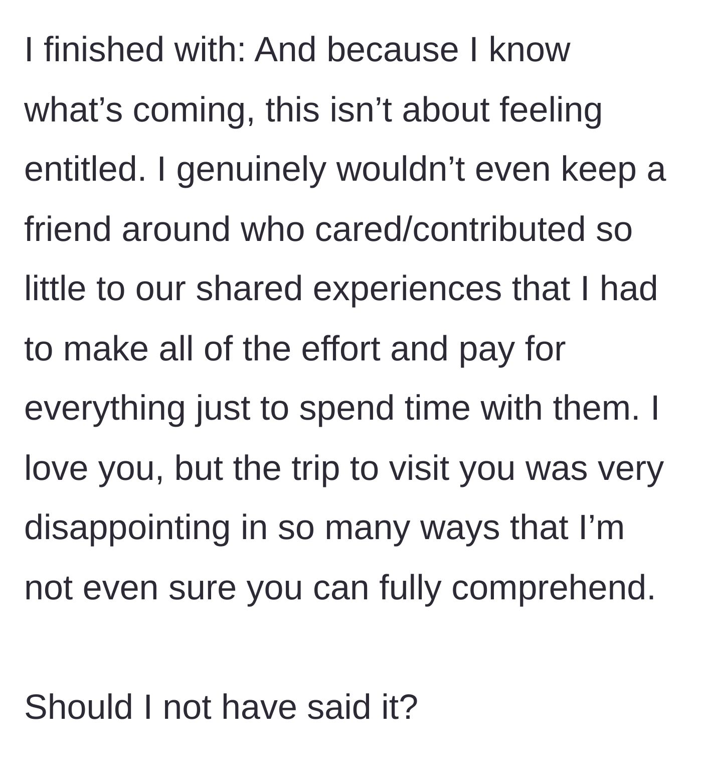 Story part 5 - The text concludes by clarifying this isn't about entitlement, but basic mutual effort, stating the trip was a massive disappointment and wondering if they were wrong to send the message.