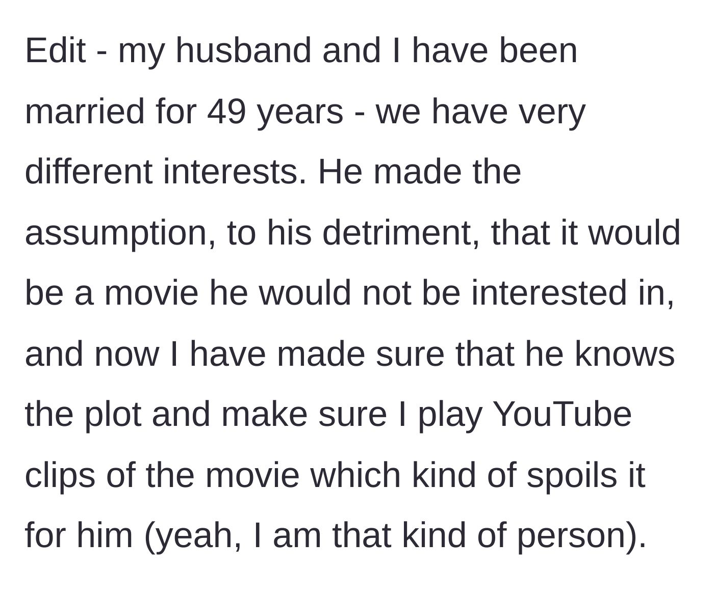 Story part 4 - An edit reveals they have been married 49 years, and she gets petty revenge by spoiling the movie with YouTube clips.