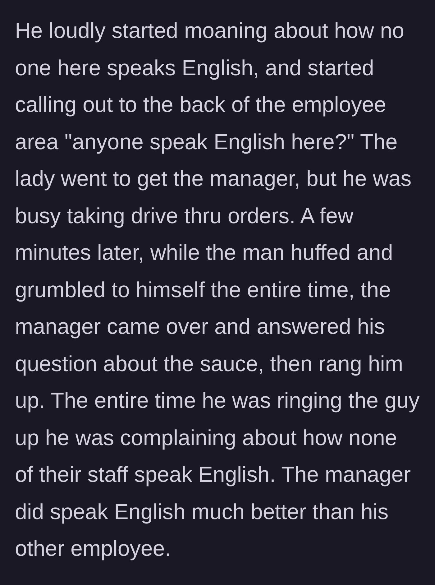 Story part 3 - The man loudly complains about the lack of English speakers to the entire store while the manager eventually resolves his sauce query.
