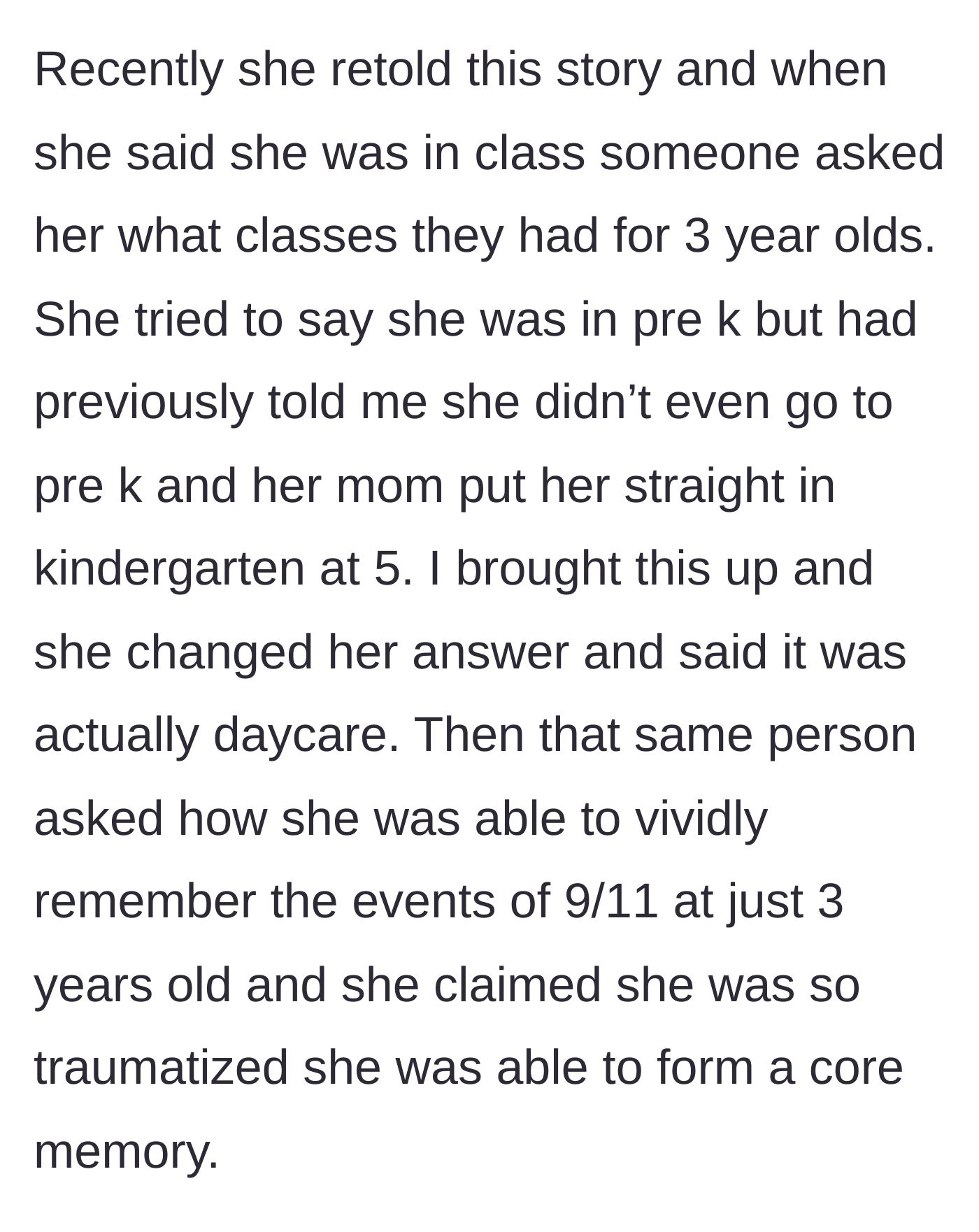 Story part 2 - The friend group starts questioning her timeline, forcing her to clumsily change her story from pre-K to daycare.