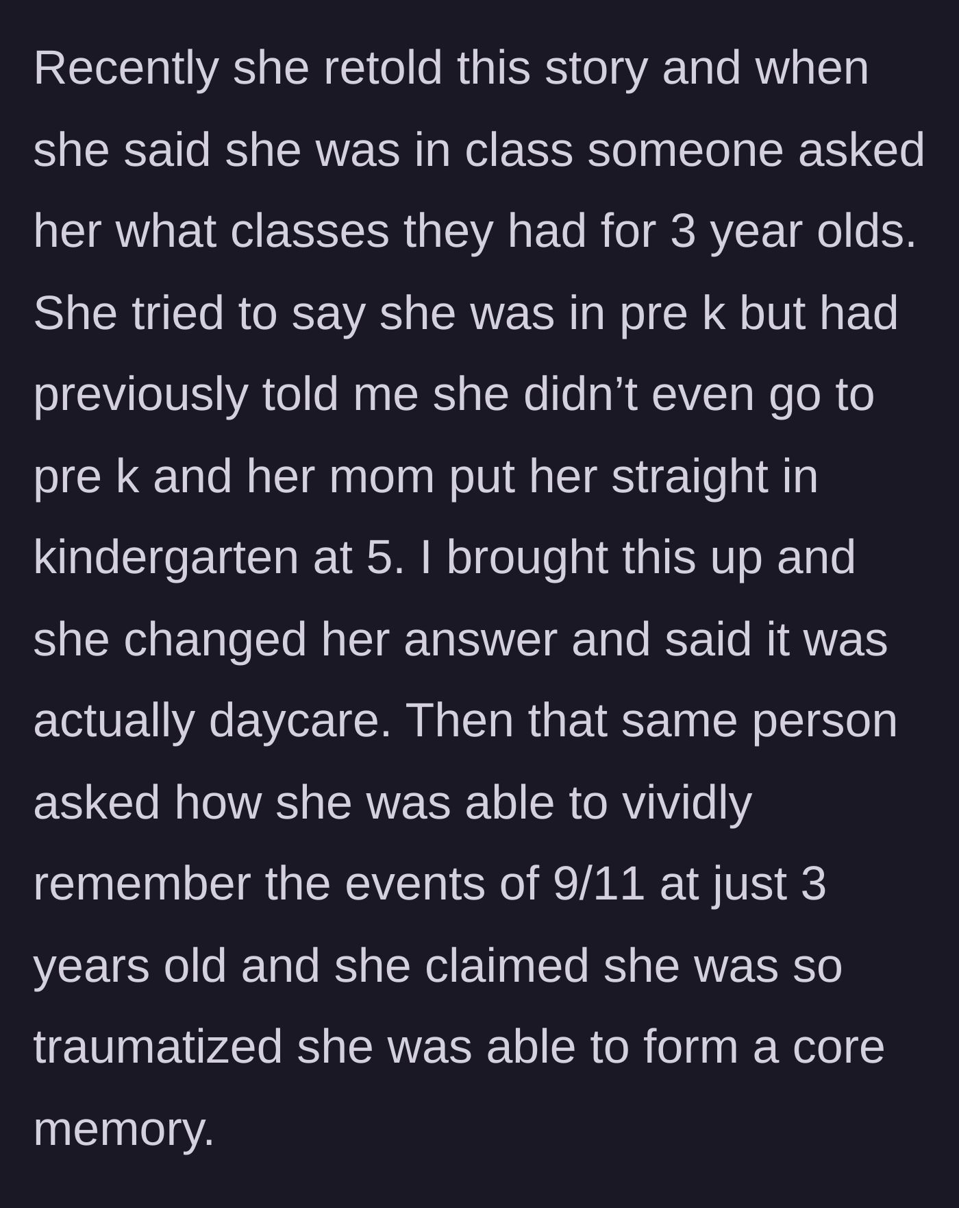 Story part 2 - The friend group starts questioning her timeline, forcing her to clumsily change her story from pre-K to daycare.