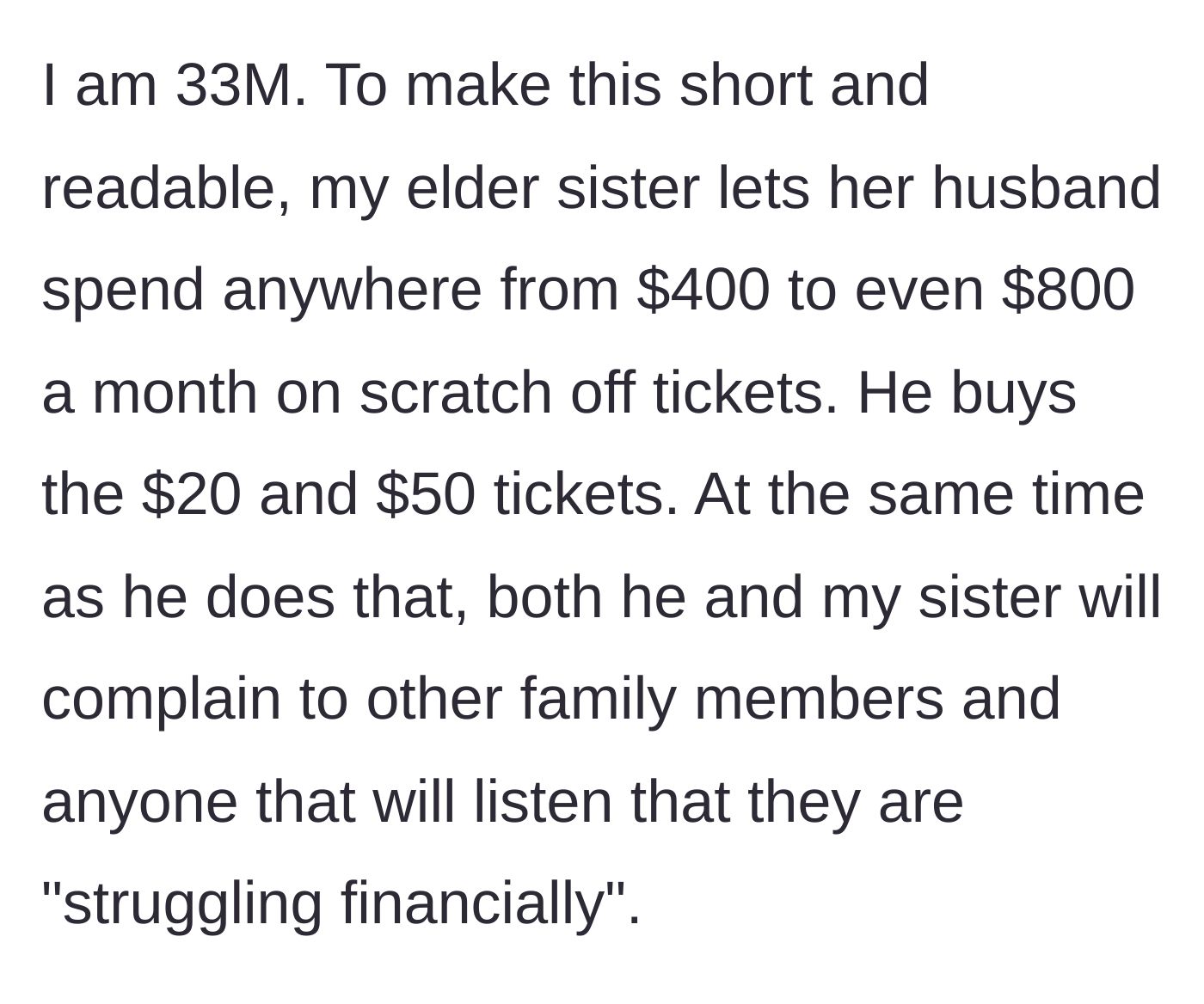 Story part 1 - Brother-in-law blows hundreds on scratch-offs monthly while the sister complains to the family about being broke.