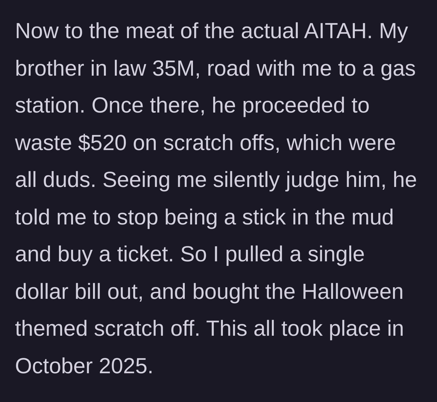 Story part 2 - Brother-in-law wastes $520 on losing tickets at the gas station and pressures the main character to buy a $1 ticket.