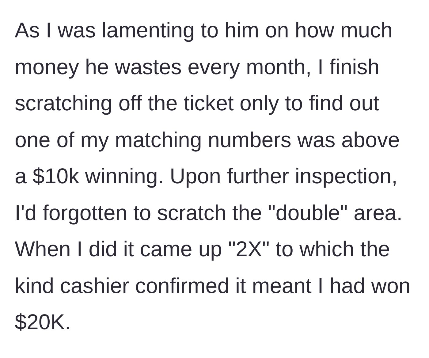 Story part 3 - Main character wins $20,000 on the $1 ticket while actively lecturing the brother-in-law about his spending.