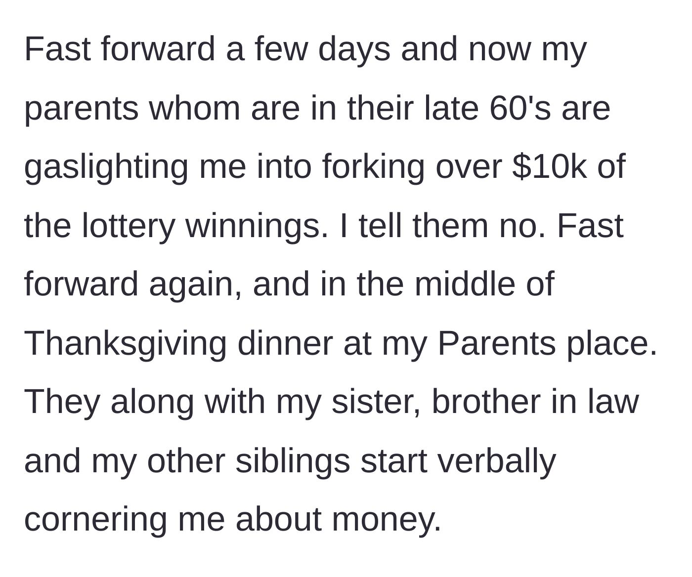 Story part 5 - Parents pressure the main character to hand over $10,000, culminating in a Thanksgiving dinner ambush.