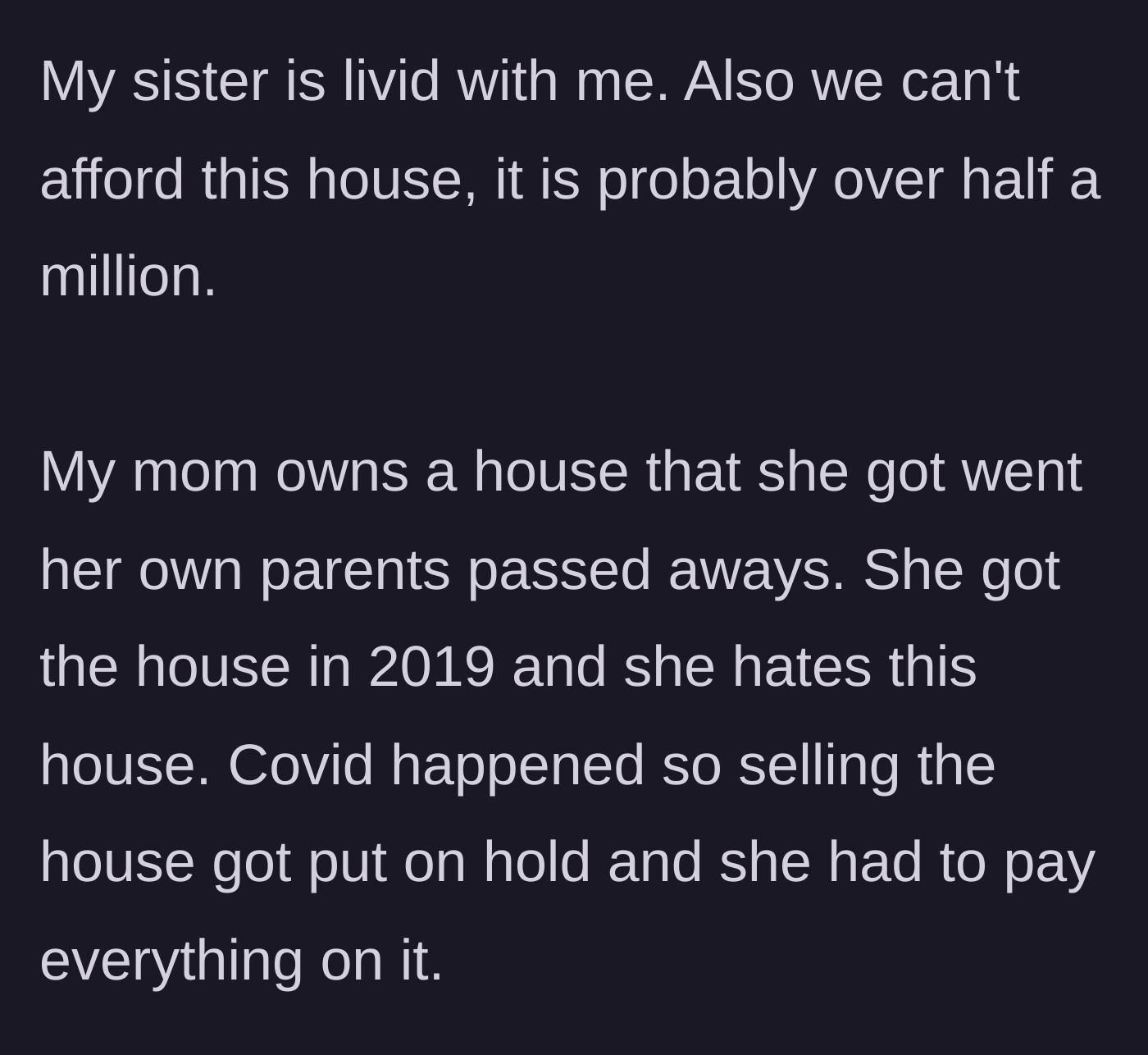 Story part 1 - Mom inherits an unwanted half-million-dollar house and gets stuck footing the bill during the pandemic.