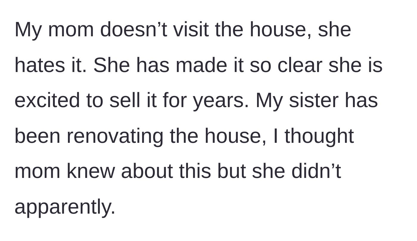Story part 3 - Sister does secret unauthorized renovations on the house Mom can't wait to sell.