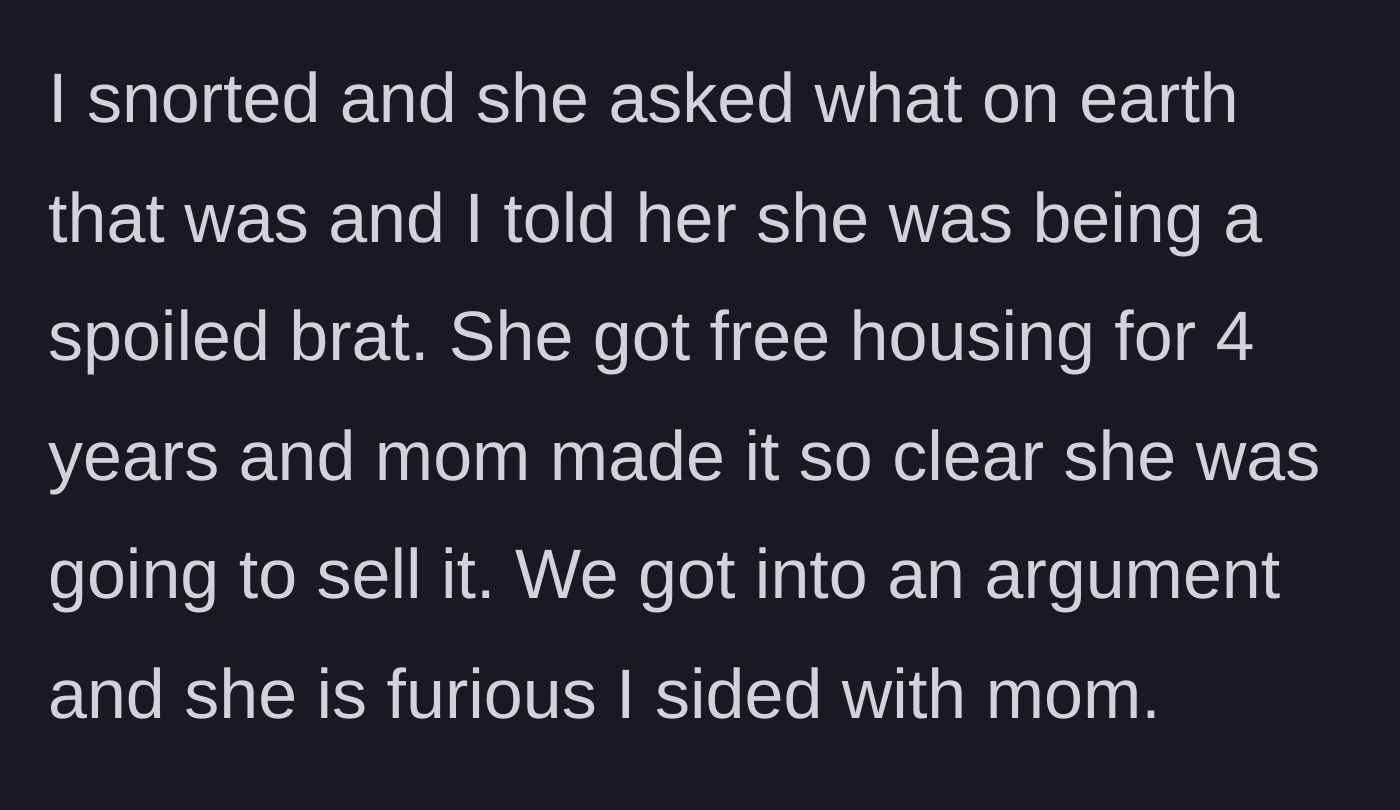 Story part 5 - The author laughs in her face, calls her a spoiled brat, and defends their mom.