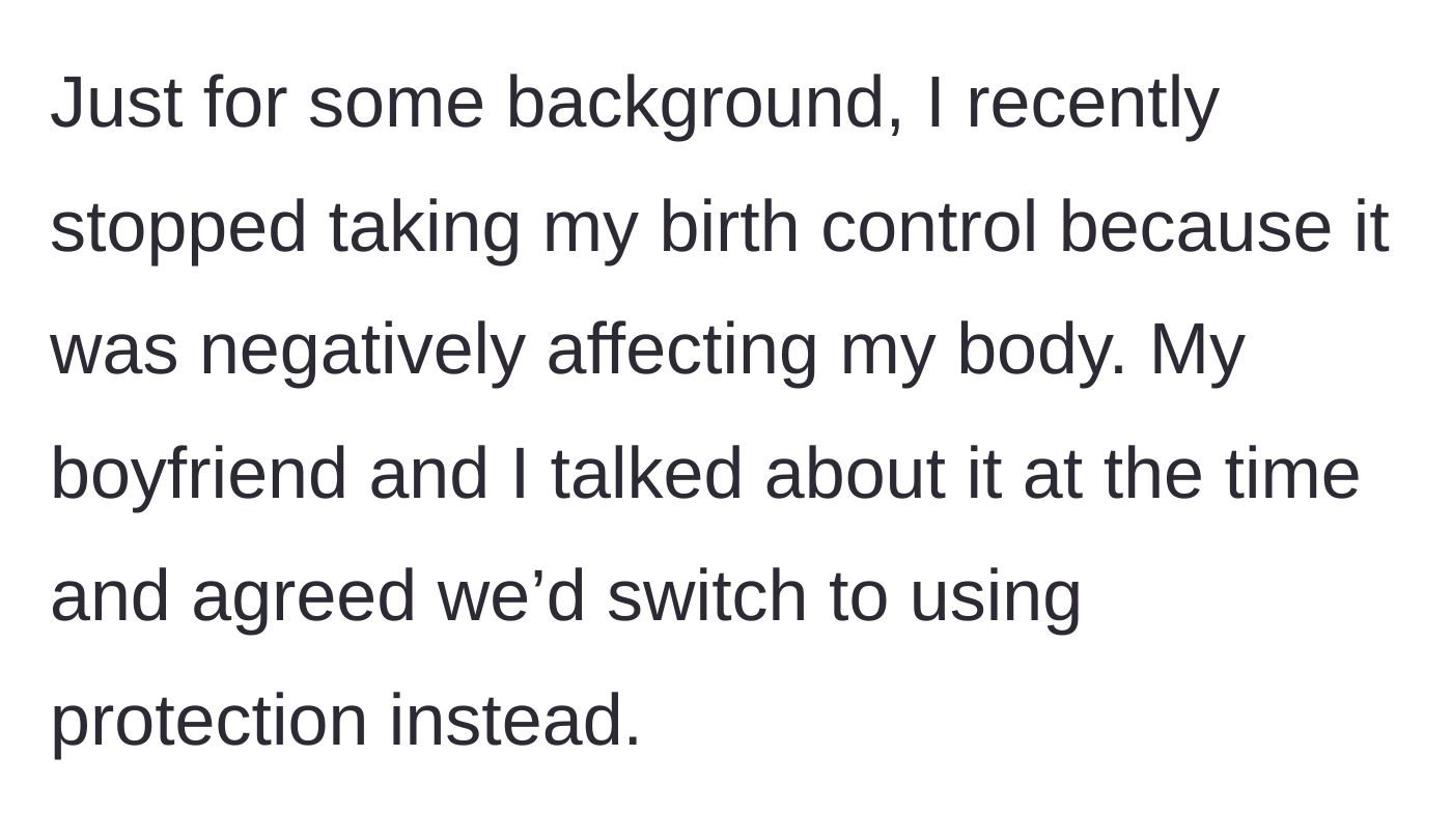Story part 1 - Girlfriend explains stopping birth control due to severe medical side effects and agreeing with her boyfriend to switch to using alternative protection.